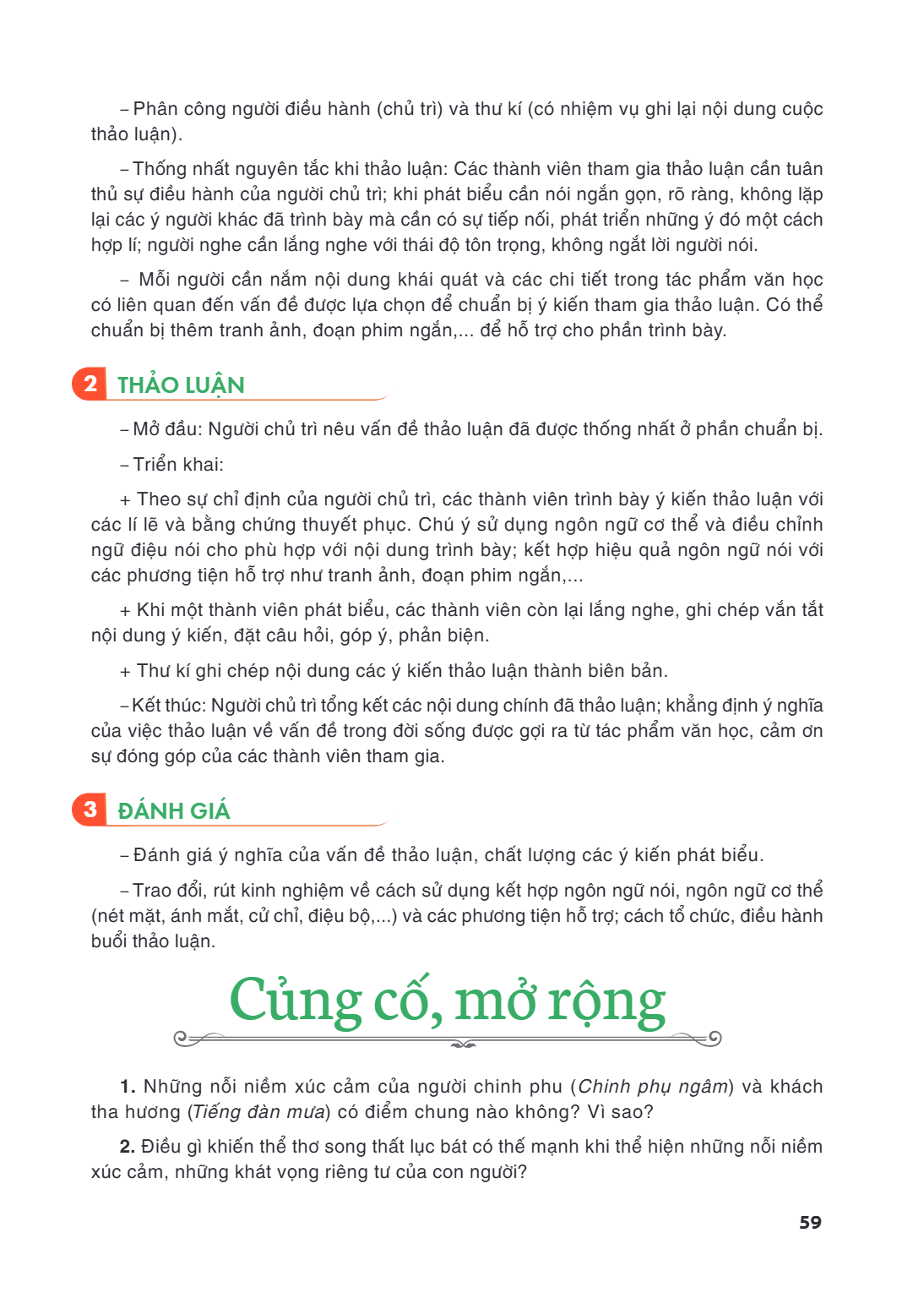 Củng cố, mở rộng 1. Những nỗi niềm xúc cảm của người chinh phụ (Chinh phụ ngâm) và khách tha hương (Tiếng đàn mưa) có điểm chung nào không? Vì sao? 2. Điều gì k