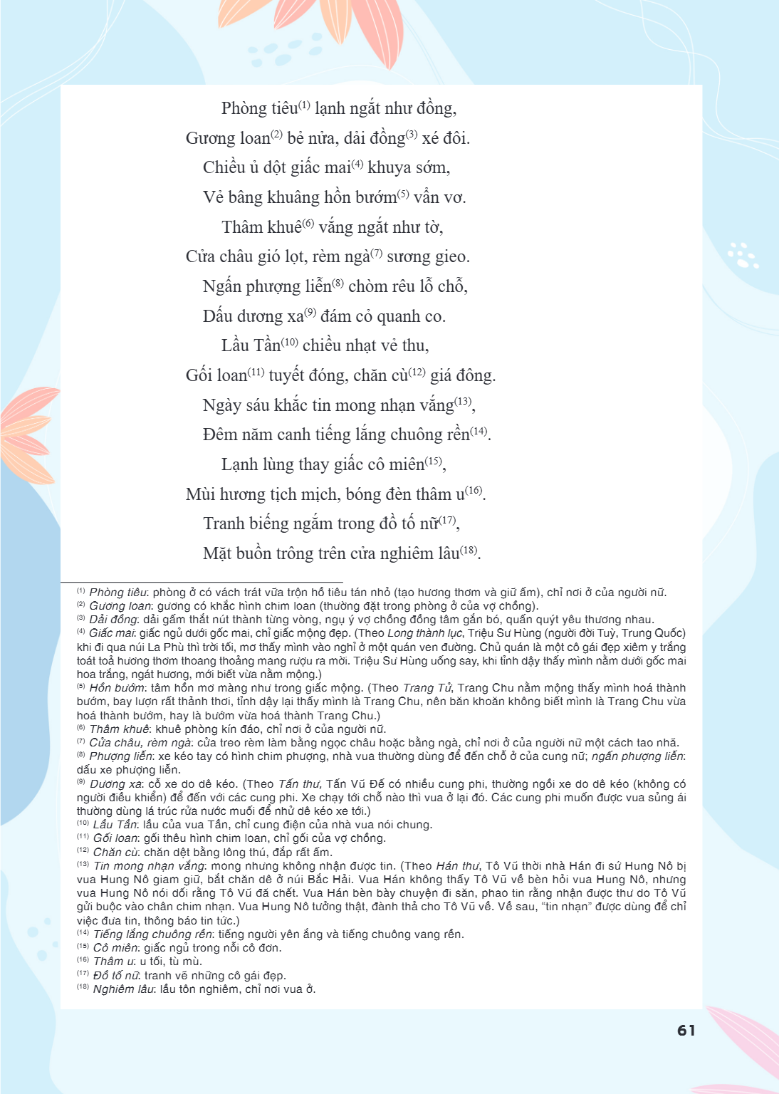 Phòng tiêu(1) lạnh ngắt như đồng, Gương loan(2) bẻ nửa, dải đồng(3) xé đôi. Chiều ủ dột giấc mai(4) khuya sớm, Vẻ bâng khuâng hồn bướm(5) vẩn vơ. Thâm khuê(6) v