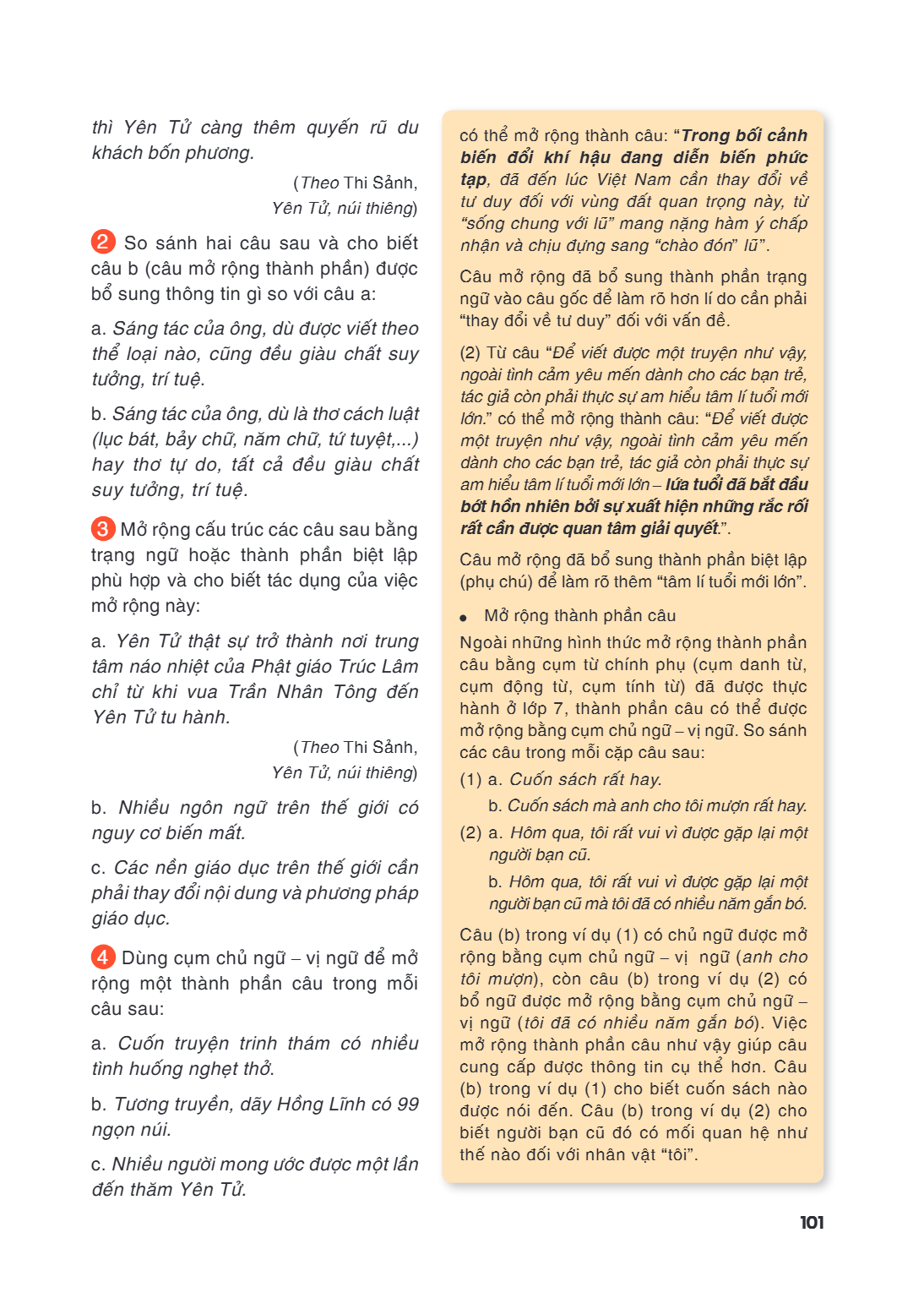 thì Yên Tử càng thêm quyến rũ du khách bốn phương. (Theo Thi Sảnh, Yên Tử, núi thiêng) 2 So sánh hai câu sau và cho biết câu b (câu mở rộng thành phần) được bổ 