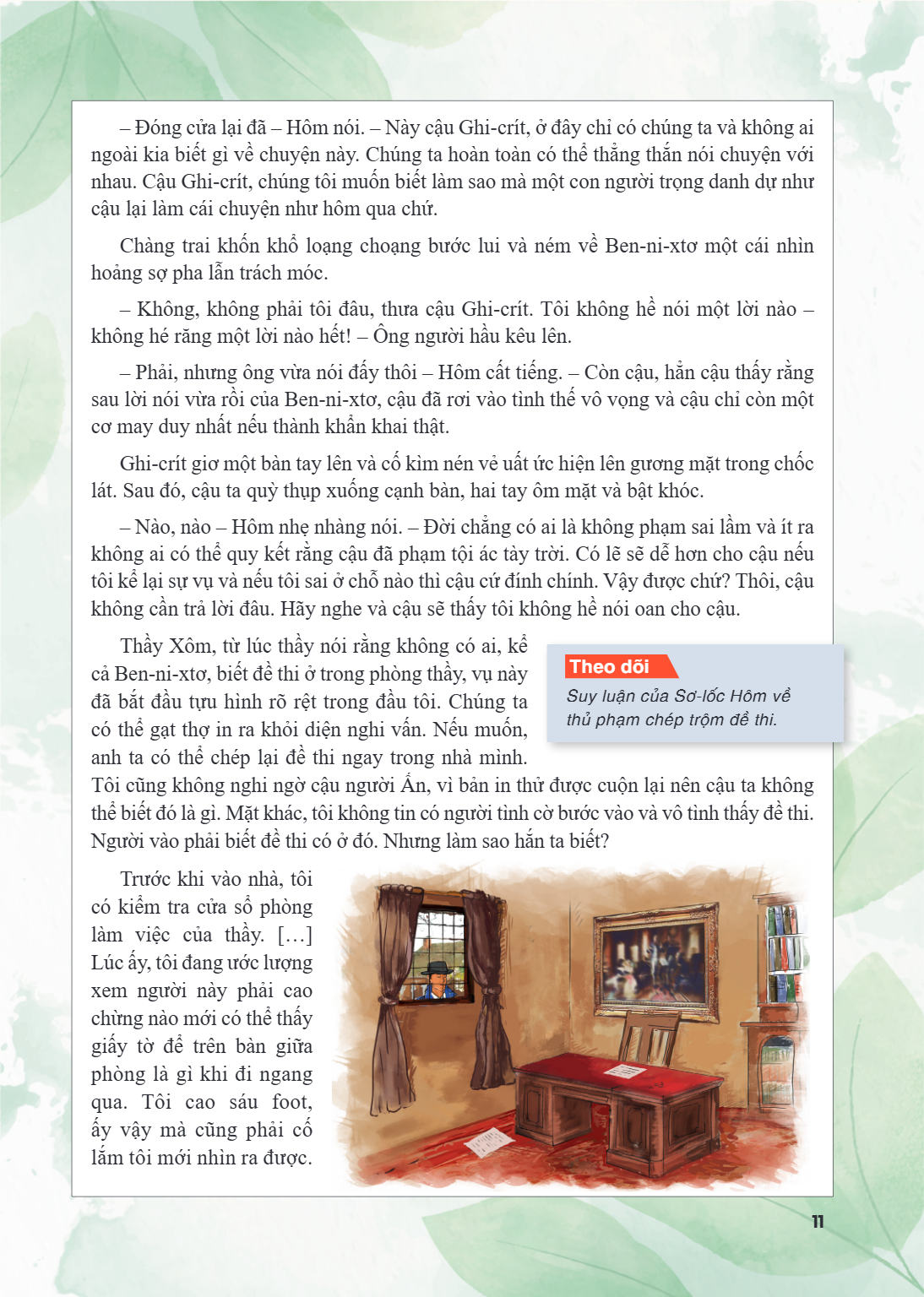- Đóng cửa lại đã - Hôm nói. - Này cậu Ghi-crít, ở ngoài kia biết gì về chuyện này. Chúng ta hoàn toàn nhau. Cậu Ghi-crít, chúng tôi muốn biết làm sao mà cậu lạ