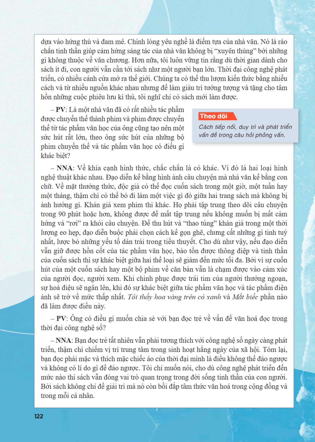 dựa vào hứng thú và đam mê. Chính lòng yêu nghề là điểm tựa của nhà văn. Nó là rào chắn tinh thần giúp cảm hứng sáng tác của nhà văn không bị "xuyên thủng" bởi 