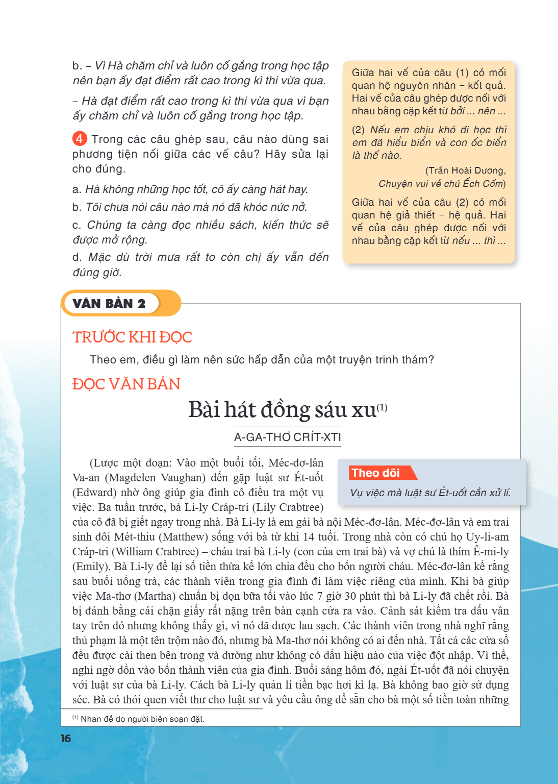 VĂN BẢN 2 TRƯỚC KHI ĐỌC Theo em, điều gì làm nên sức hấp dẫn của một truyện trinh thám? ĐỌC VĂN BẢN Bài hát đồng sáu xu$^{(1)}$ A-GA-THƠ CRÍT-XTI (Lược một đoạn