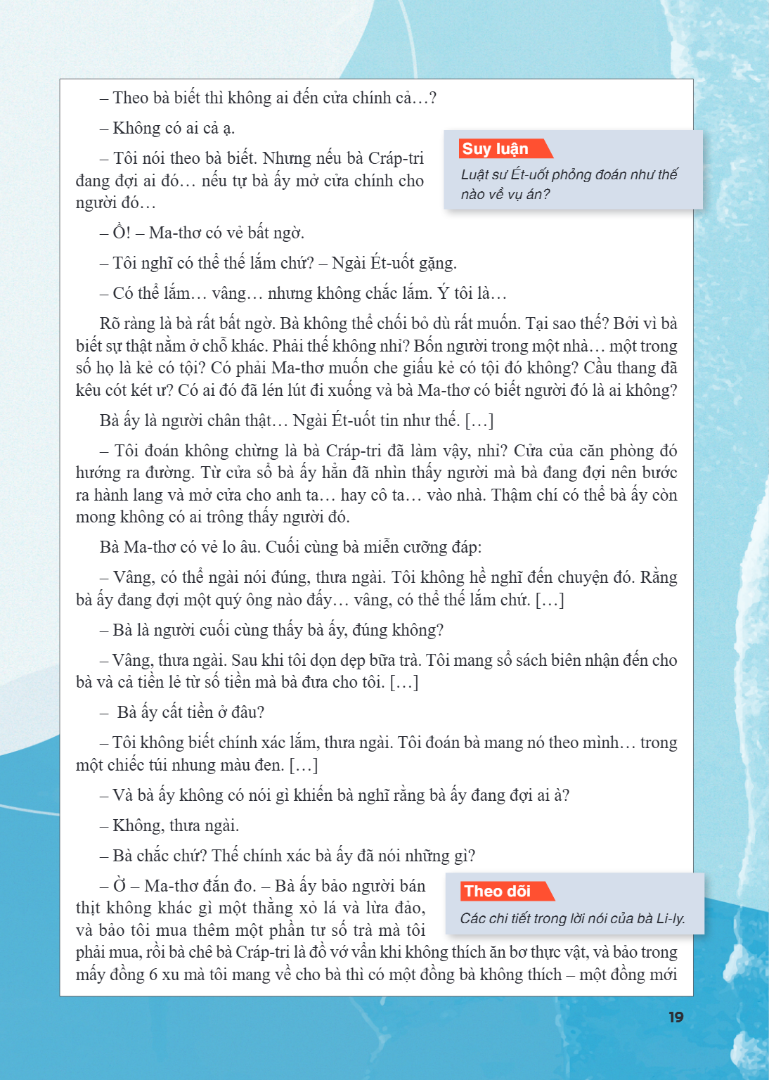 Theo bà biết thì không ai đến cửa chính cả…? - Không có ai cả ạ. - Tôi nói theo bà biết. Nhưng nếu bà Cráp-tri Suy luận đang đợi ai đó… nếu tự bà ấy mở cửa chín
