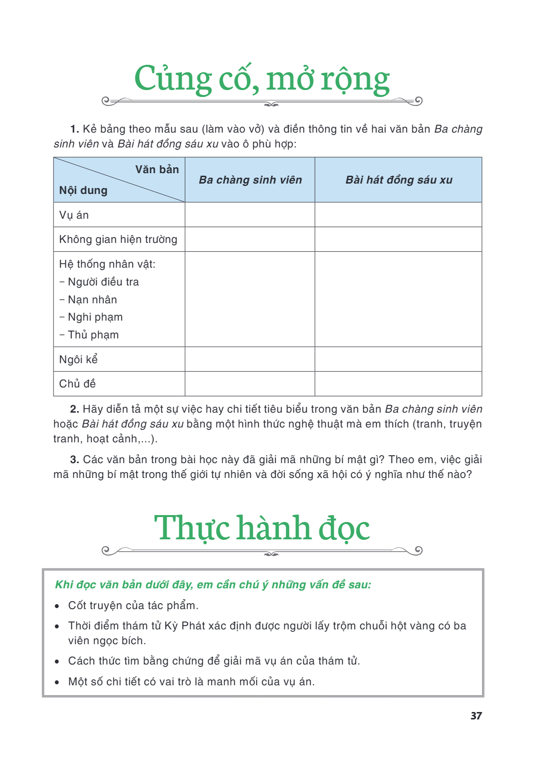 Củng cố, mở rộng Kể bảng theo mẫu sau (làm vào vở) và điền thông tin về hai văn bản Ba chàng sinh viên và Bài hát đồng sâu xu vào ô phù hợp: Văn bản Nội dung, B