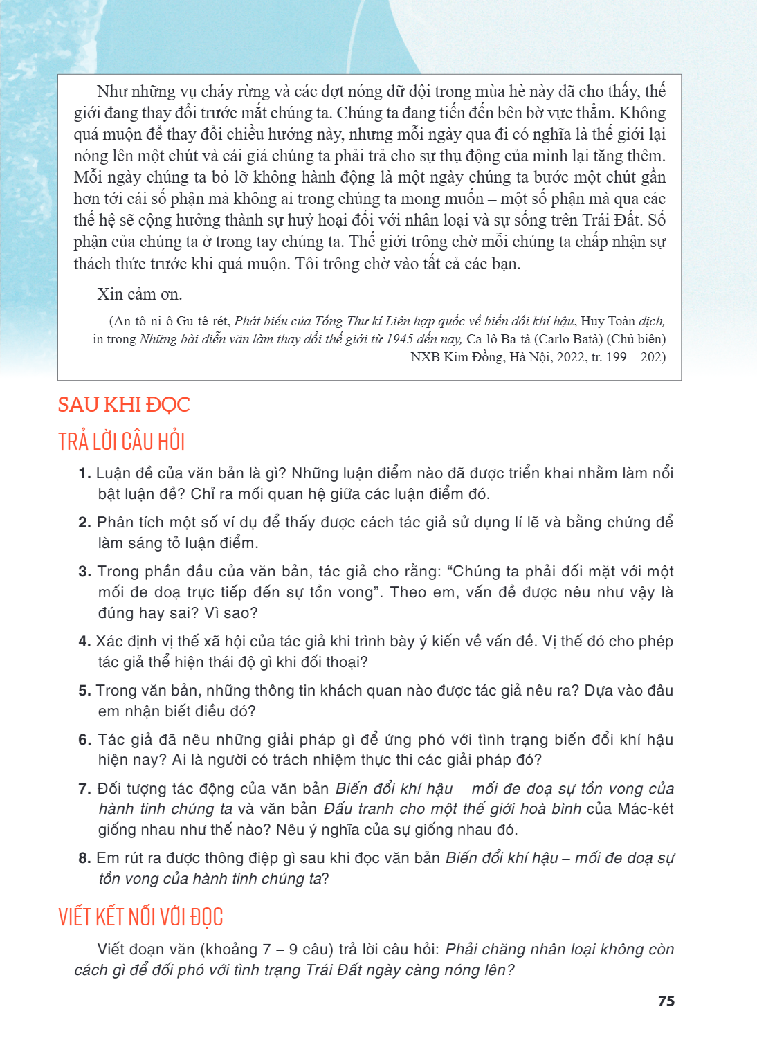 Như những vụ cháy rừng và các đợt nóng dữ dội trong mùa hè này đã cho thấy, thế giới đang thay đổi trước mắt chúng ta. Chúng ta đang tiến đến bên bờ vực thẳm. K