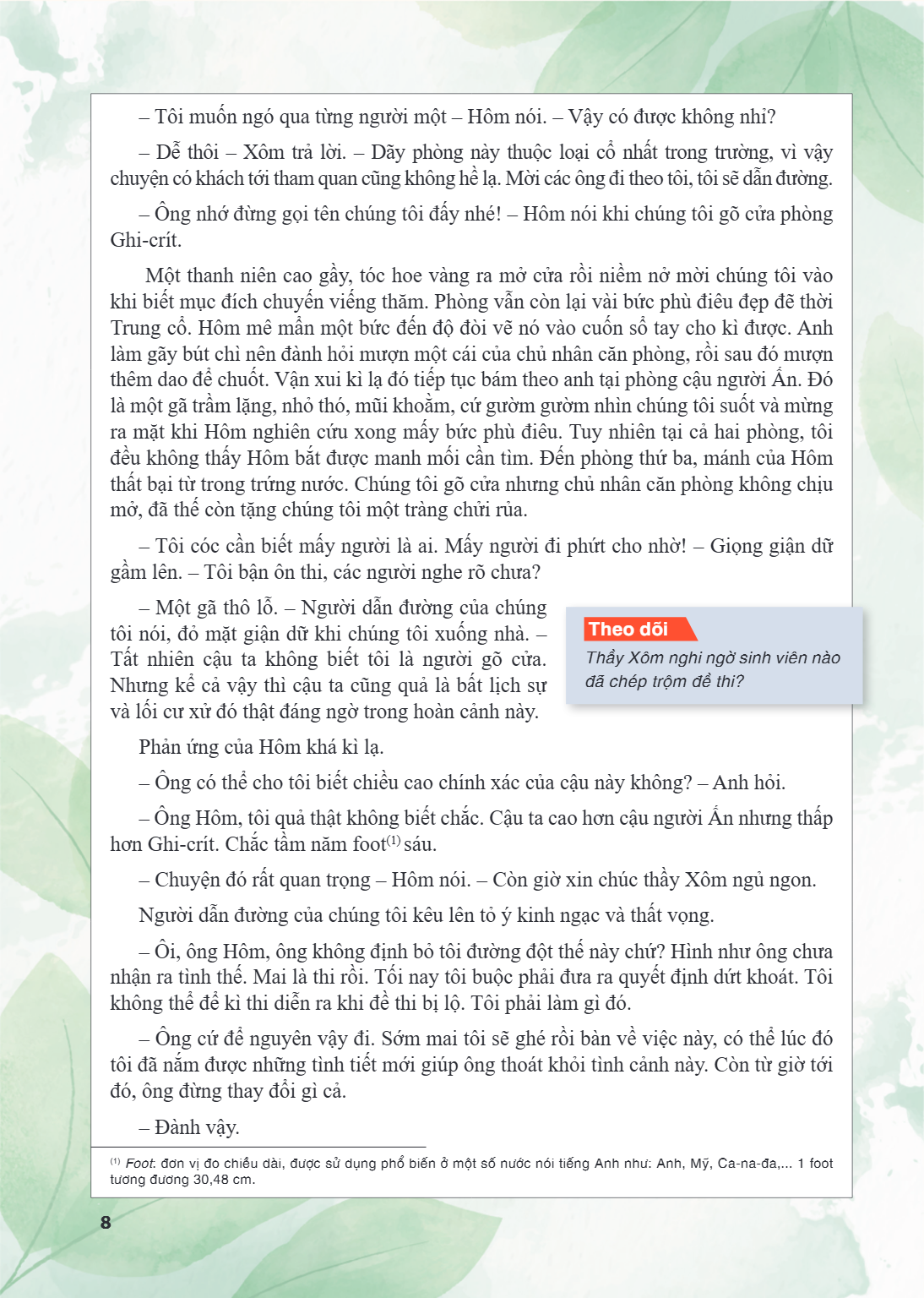 Tôi muốn ngó qua từng người một - Hôm nói. - Vậy có được không nhỉ? - Dễ thôi - Xôm trả lời. - Dãy phòng này thuộc loại cổ nhất trong trường, vì vậy chuyện có k