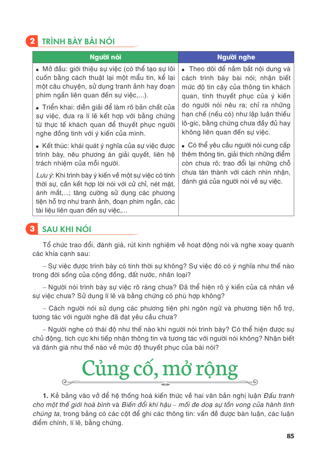 Củng cố, mở rộng 1. Kẻ bảng vào vở để hệ thống hoá kiến thức về hai văn bản nghị luận Đấu tranh cho một thế giới hoà bình và Biến đổi khí hậu – mối đe doạ sự tồ