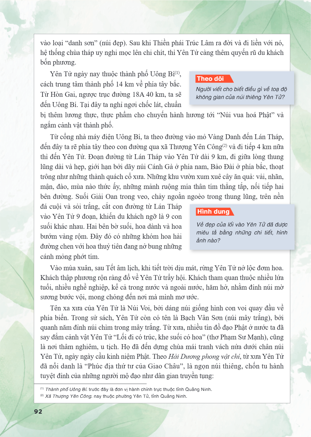 vào loại "danh sơn" (núi đẹp). Sau khi Thiền phái Trúc Lâm ra đời và đi liền với nó, hệ thống chùa tháp uy nghi mọc lên chi chít, thì Yên Tử càng thêm quyến rũ 