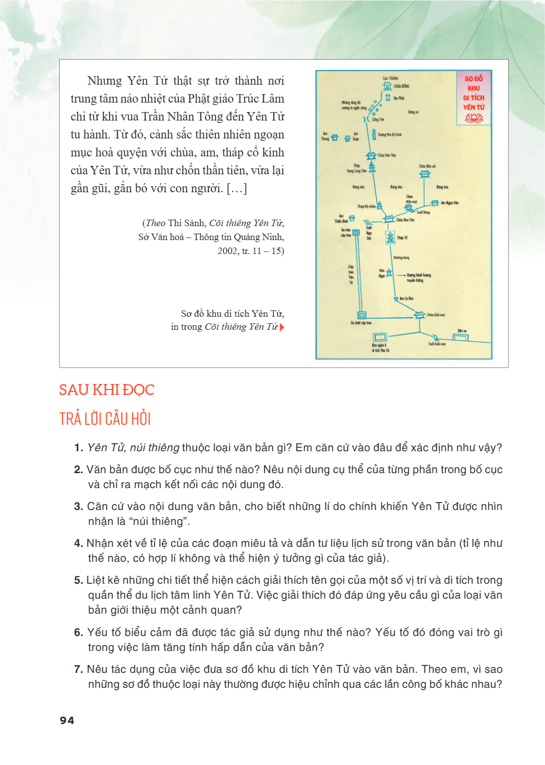Nhưng Yên Tử thật sự trở thành nơi trung tâm náo nhiệt của Phật giáo Trúc Lâm chỉ từ khi vua Trần Nhân Tông đến Yên Tử tu hành. Từ đó, cảnh sắc thiên nhiên ngoạ