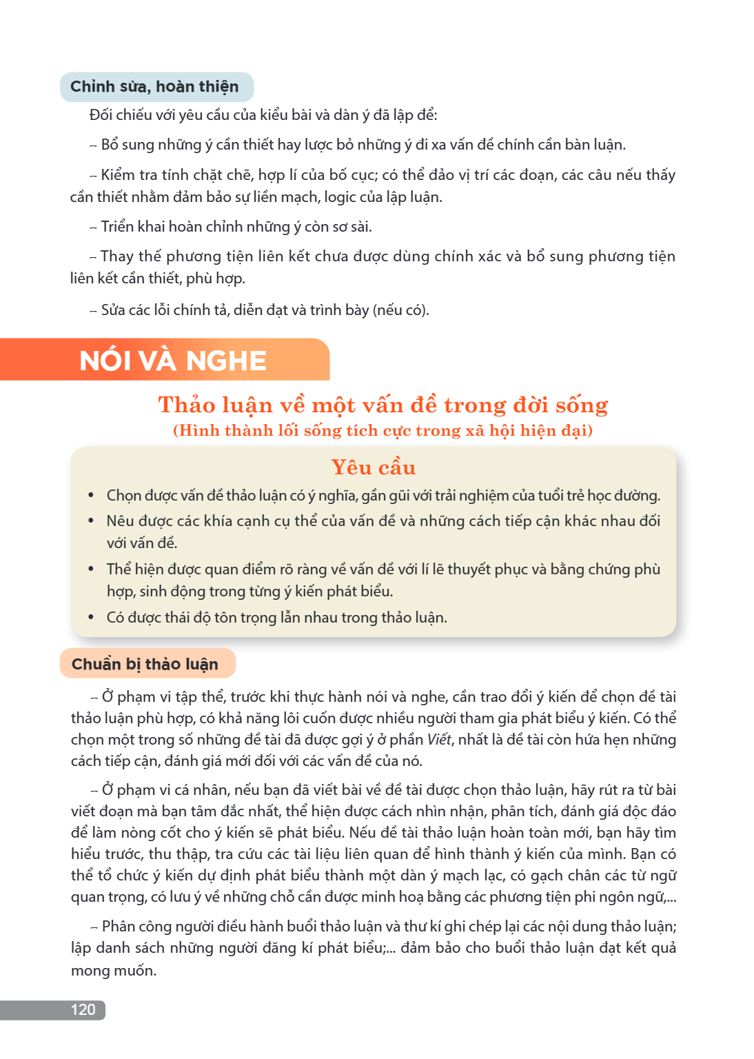 Chỉnh sửa, hoàn thiện Đối chiếu với yêu cầu của kiểu bài và dàn ý đã lập để: – Bổ sung những ý cần thiết hay lược bỏ những ý đi xa vấn đề chính cần bàn luận. – 