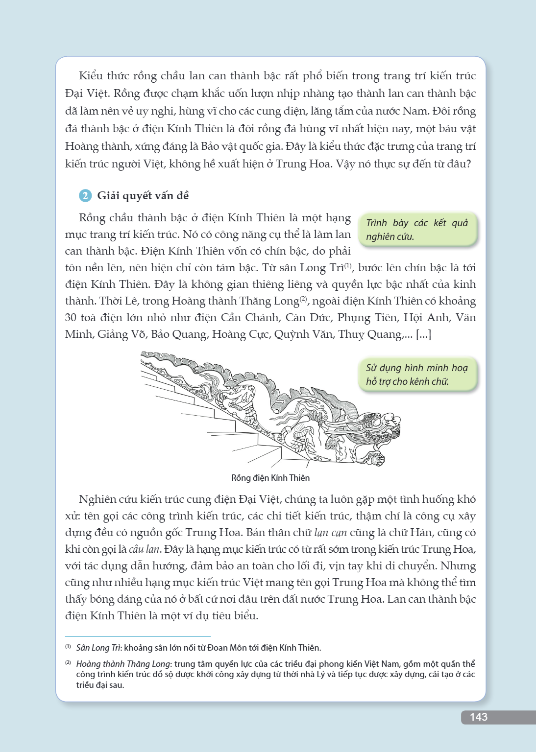 Kiểu thức rồng chầu lan can thành bậc rất phổ biến trong trang trí kiến trúc Đại Việt. Rồng được chạm khắc uốn lượn nhịp nhàng tạo thành lan can thành bậc đã là
