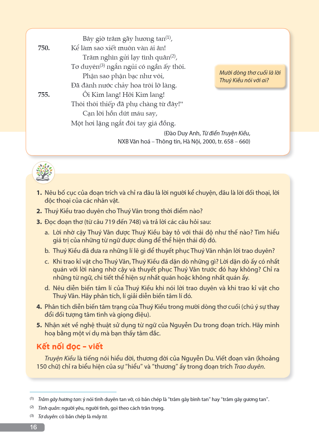 Bây giờ trâm gãy hương tan(1), Kể làm sao xiết muôn vàn ái ân! Trăm nghìn gửi lạy tình quân(2), Tơ duyên(3) ngắn ngủi có ngần ấy thôi. Phận sao phận bạc như vôi