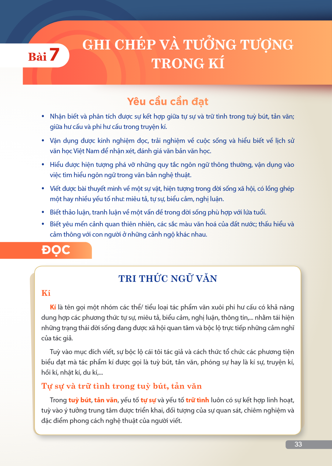 TRI THỨC NGỮ VĂN Kí Kí là tên gọi một nhóm các thể/ tiểu loại tác phẩm văn xuôi phi hư cấu có khả năng dung hợp các phương thức tự sự, miêu tả, biểu cảm, nghị l