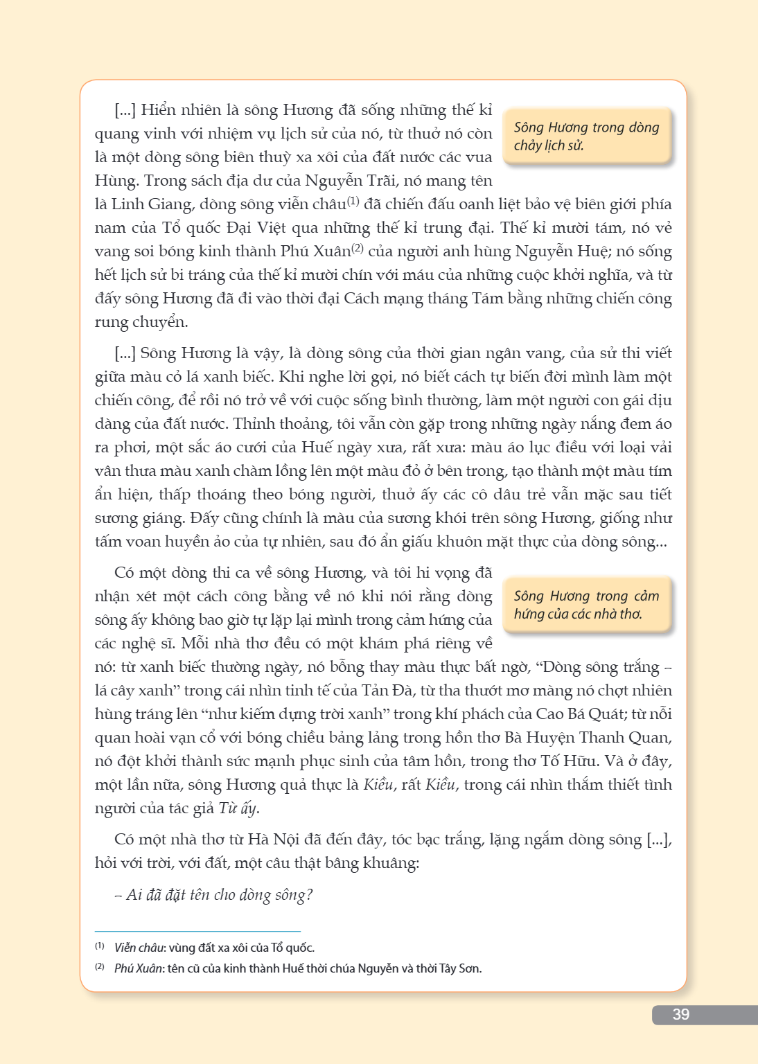[...] Hiển nhiên là sông Hương đã sống những thế kỉ quang vinh với nhiệm vụ lịch sử của nó, từ thuở nó còn là một dòng sông biên thuỳ xa xôi của đất nước các vu
