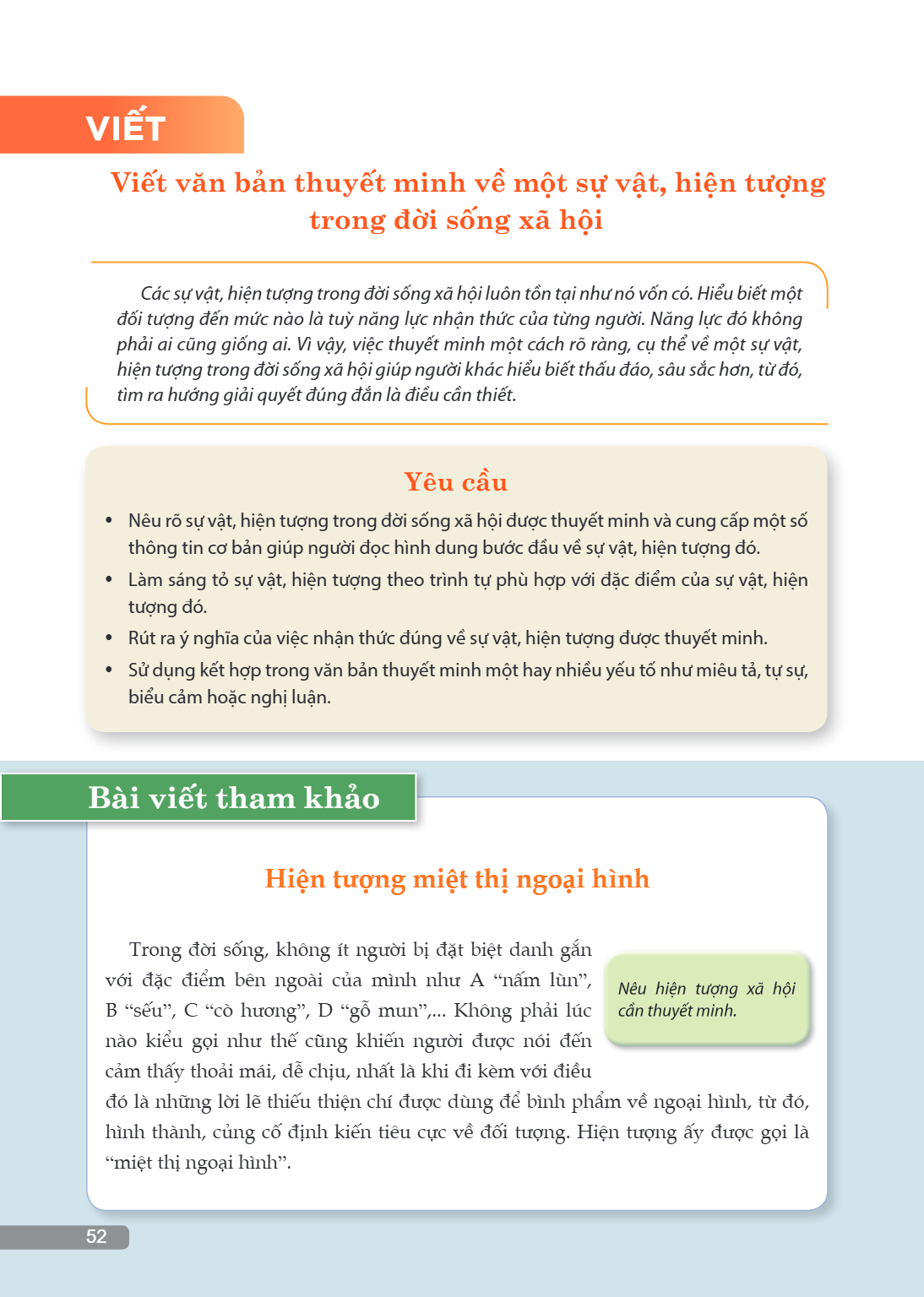 VIẾT Viết văn bản thuyết minh về một sự vật, hiện tượng trong đời sống xã hội Các sự vật, hiện tượng trong đời sống xã hội luôn tồn tại như nó vốn có. Hiểu biết