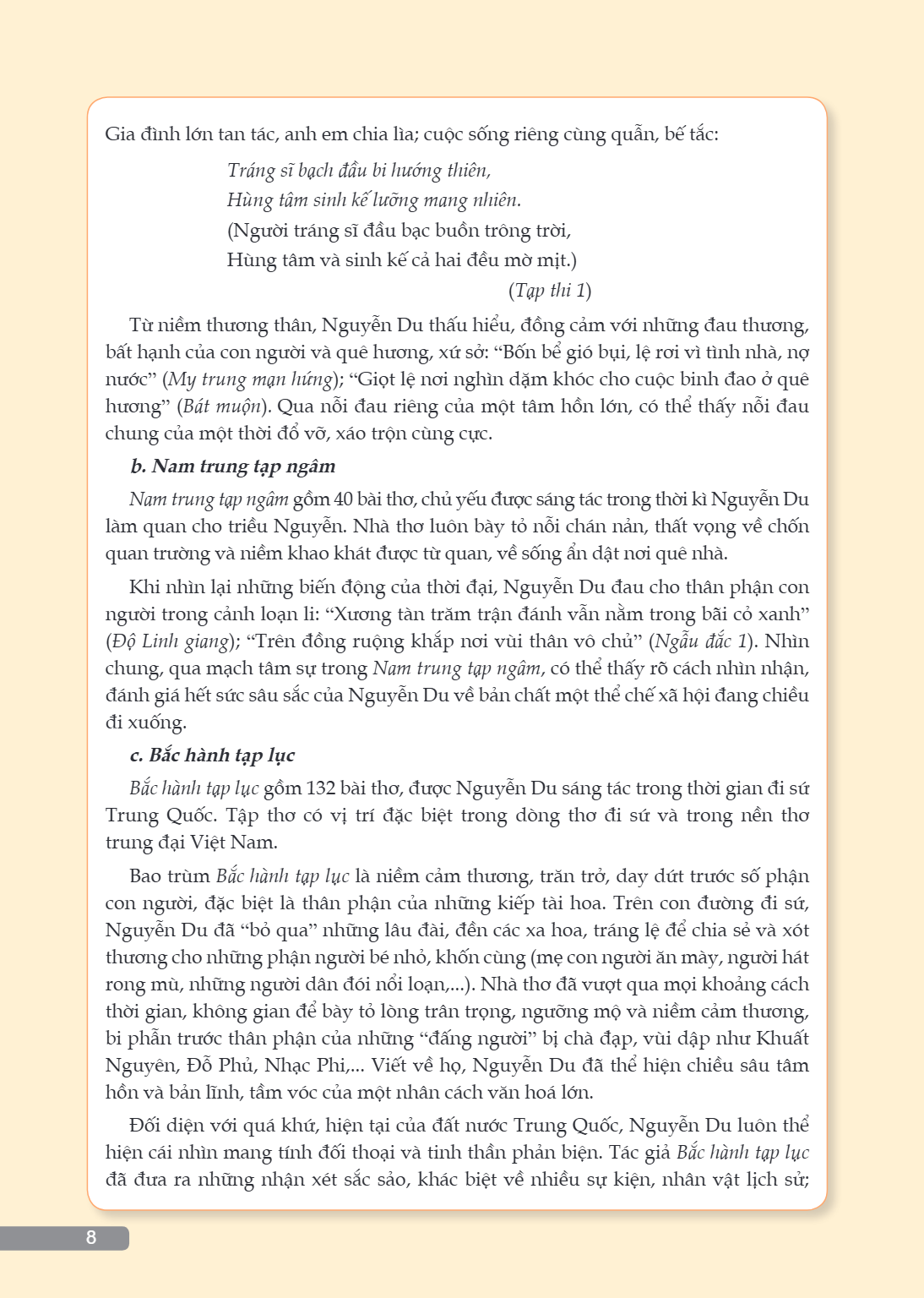 Gia đình lớn tan tác, anh em chia lìa; cuộc sống riêng cùng quẫn, bế tắc: Tráng sĩ bạch đầu bi hướng thiên, Hùng tâm sinh kế lưỡng mang nhiên. (Người tráng sĩ đ