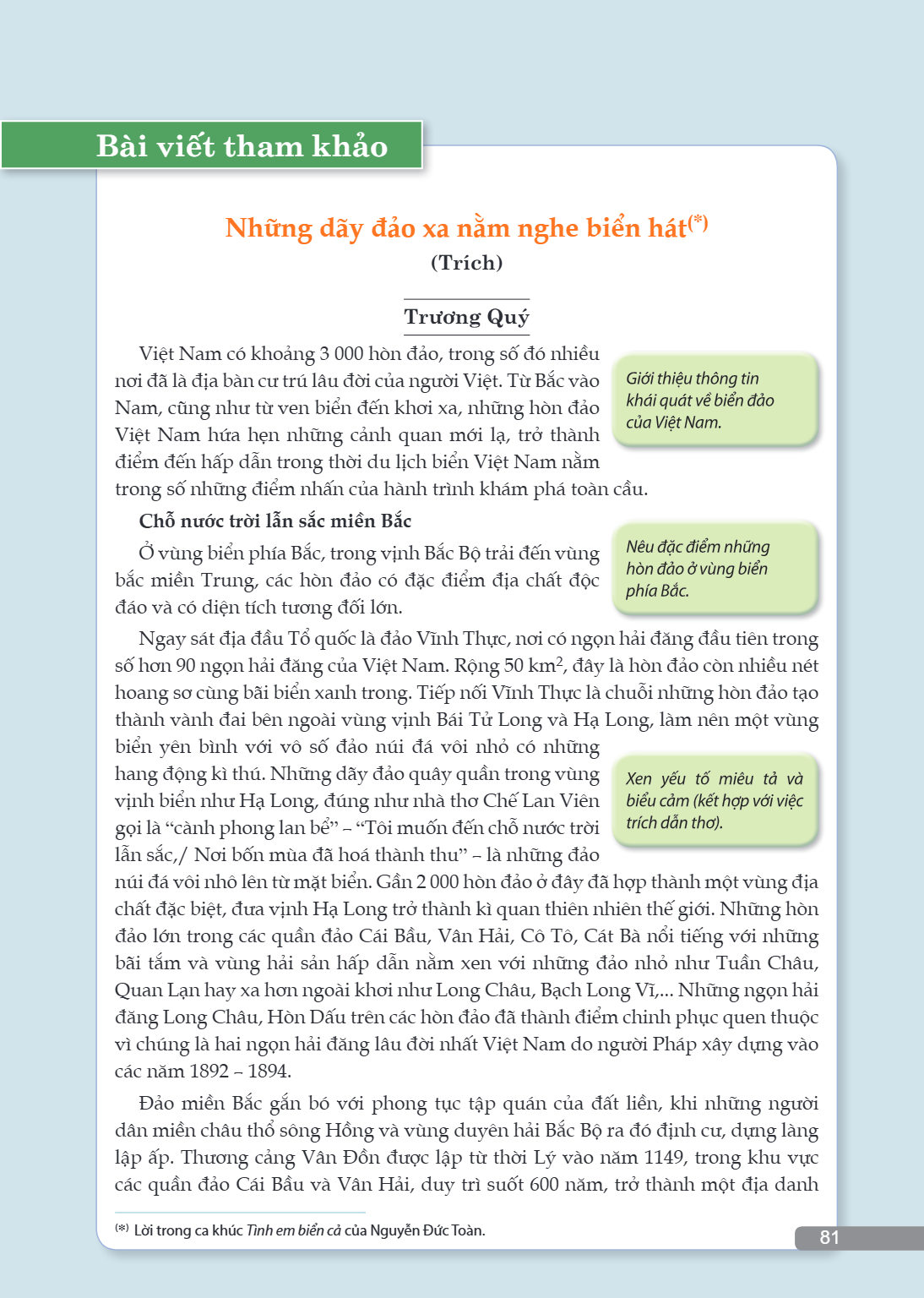 Bài viết tham khảo Những dãy đảo xa nằm nghe biển hát(*) (Trích) Trương Quý Việt Nam có khoảng 3 000 hòn đảo, trong số đó nhiều nơi đã là địa bàn cư trú lâu đời