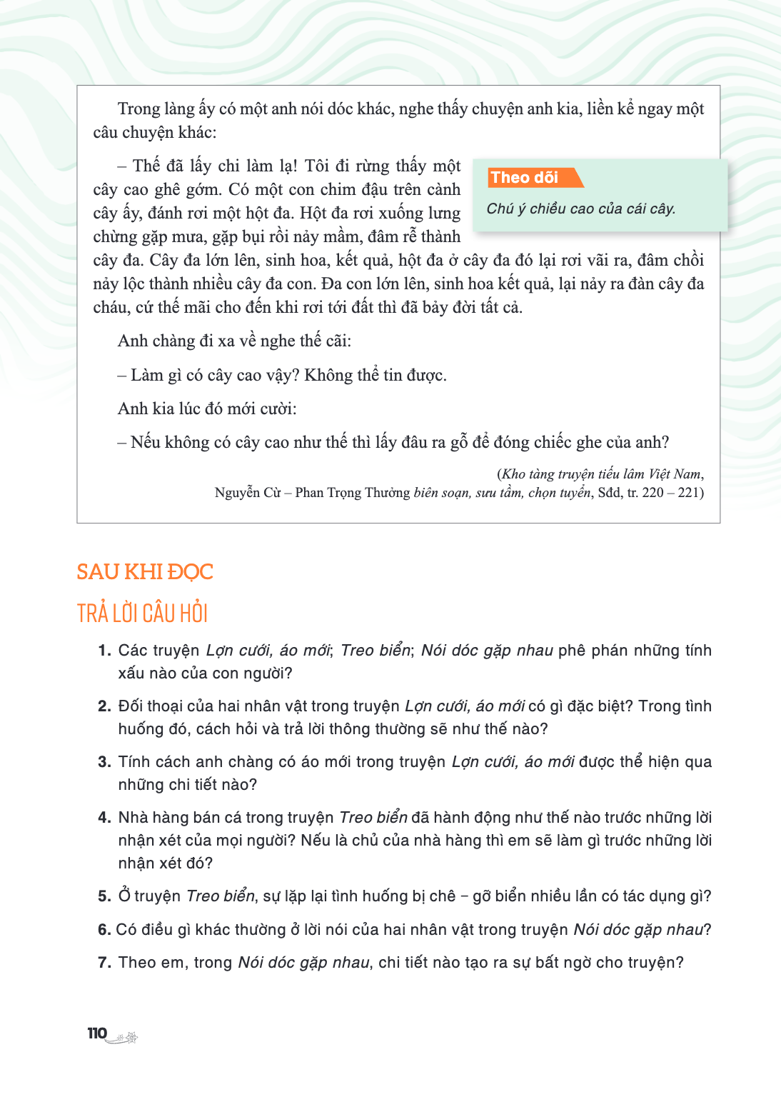 Trong làng ấy có một anh nói dóc khác, nghe thấy câu chuyện khác:, chuyện anh kia, liền kể ngay một - Thế đã lấy chi làm lạ! Tôi đi rừng thấy một cây cao ghê gớ