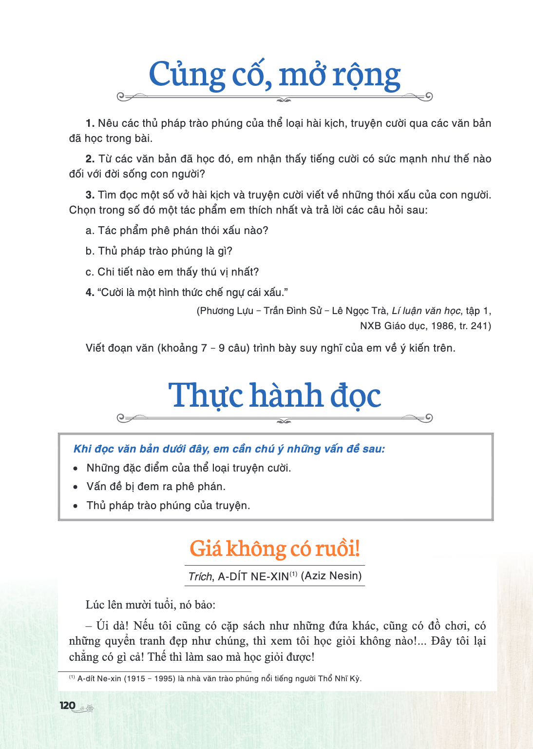 Thực hành đọc Khi đọc văn bản dưới đây, em cần chú ý những vấn đề sau: Những đặc điểm của thể loại truyện cười. Vấn đề bị đem ra phê phán. Thủ pháp trào phúng c