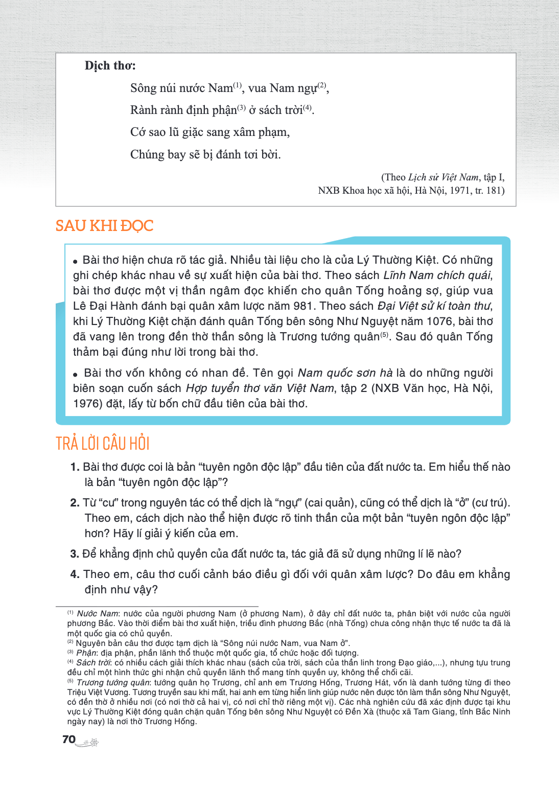 Dịch thơ: Sông núi nước Nam(1), vua Nam ngự(2), Rành rành định phận(3) ở sách trời(4). Cớ sao lũ giặc sang xâm phạm, Chúng bay sẽ bị đánh tơi bời. (Theo Lịch sử