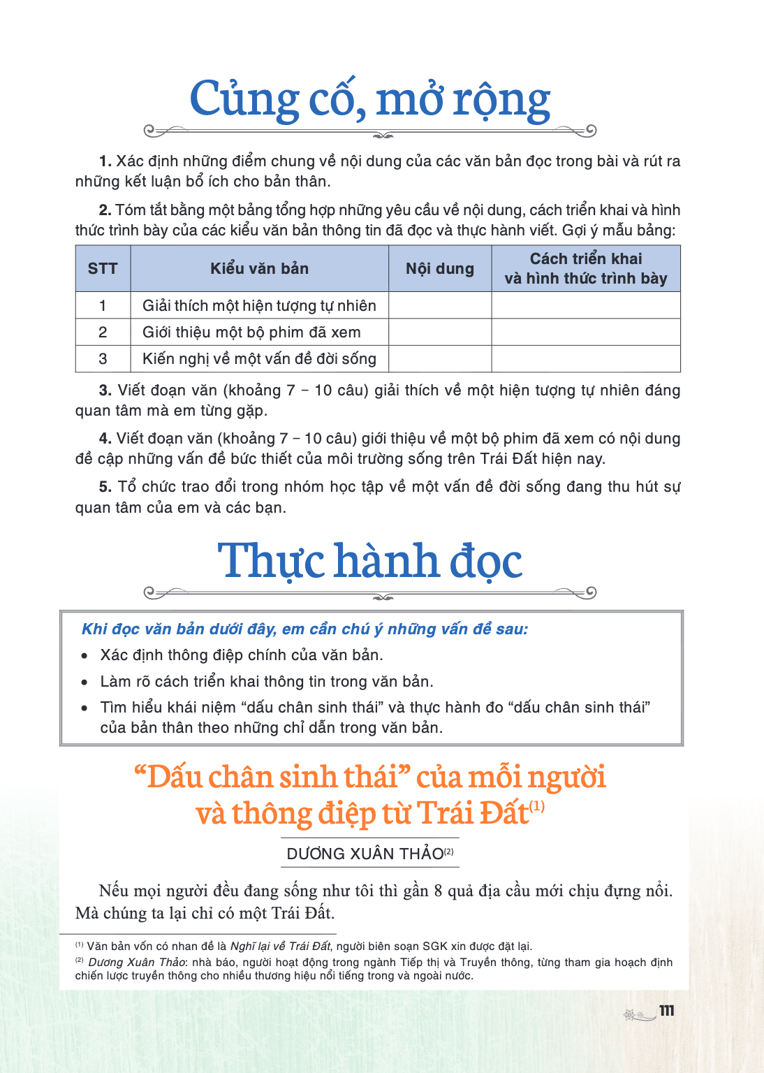 Củng cố, mở rộng Xác định những điểm chung về nội dung của các văn bản đọc trong bài và rút ra những kết luận bổ ích cho bản thân. Tóm tắt bằng một bảng tổng hợ