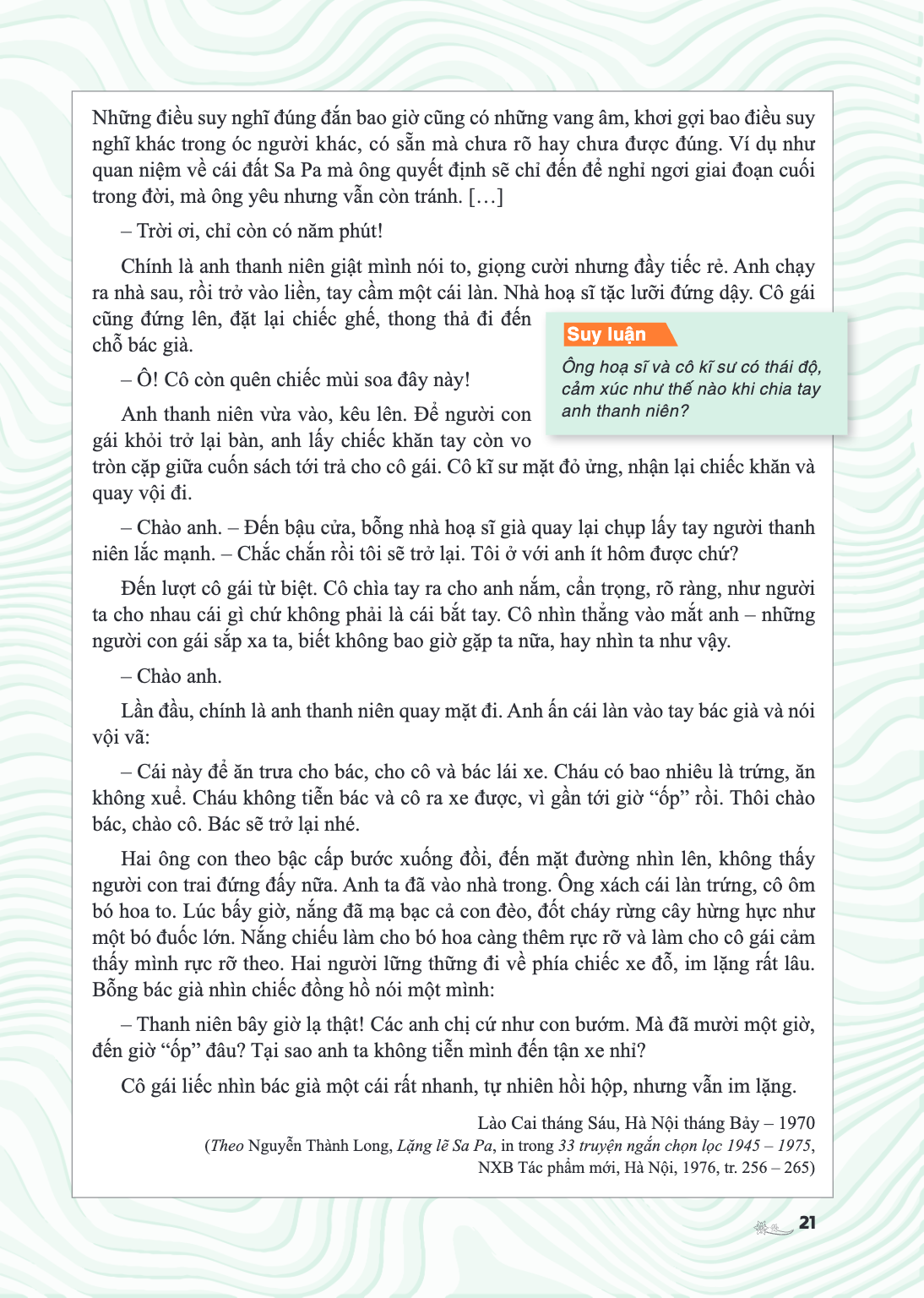 Những điều suy nghĩ đúng đắn bao giờ cũng có những vang âm, khơi gợi bao điều suy nghĩ khác trong óc người khác, có sẵn mà chưa rõ hay chưa được đúng. Ví dụ như
