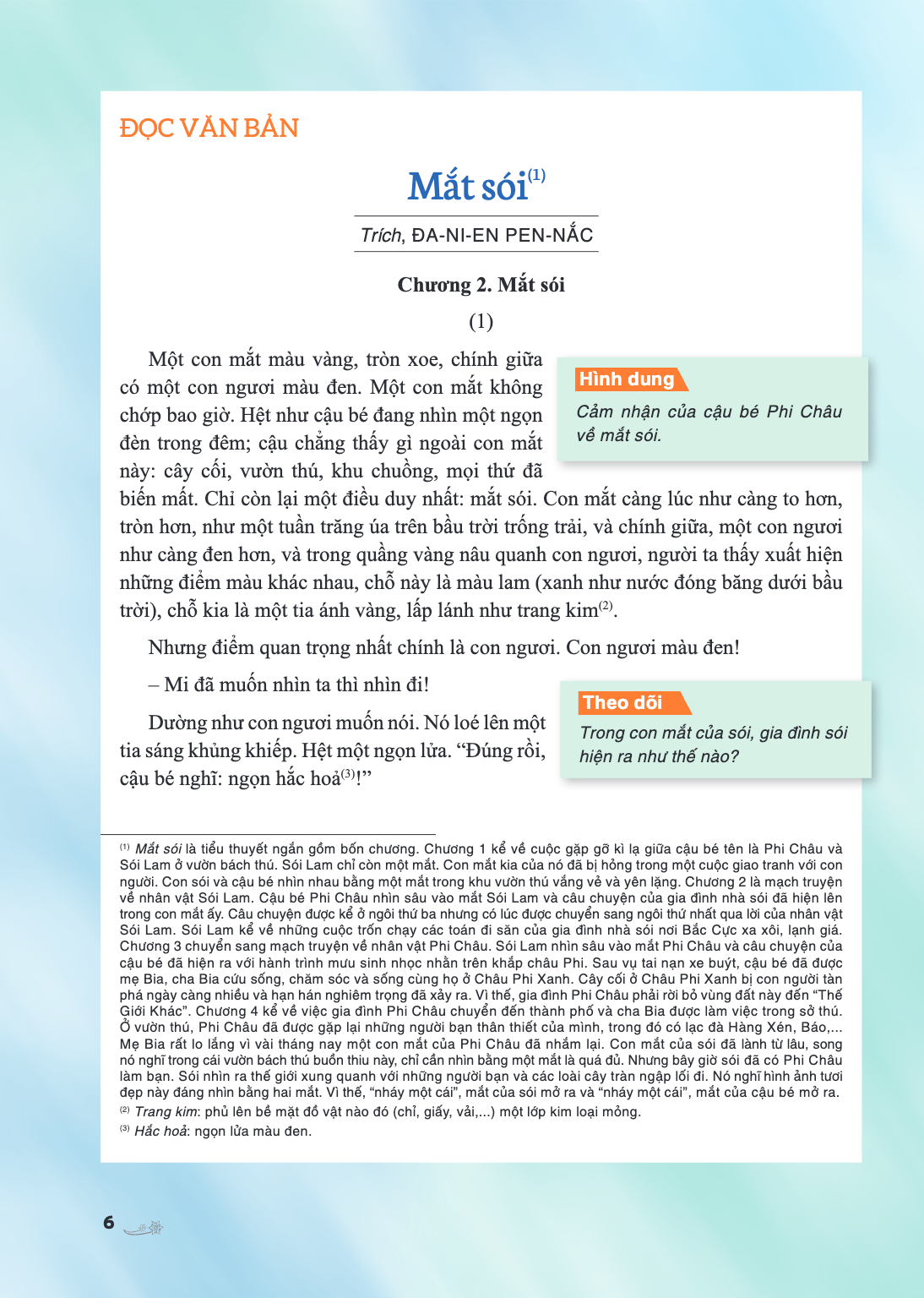 ĐỌC VĂN BẢN Mắt sói (1) Trích, ĐA-NI-EN PEN-NẮC Chương 2. Mắt sói (1) Một con mắt màu vàng, tròn xoe, chính giữa có một con người màu đen. Một con mắt không chớ