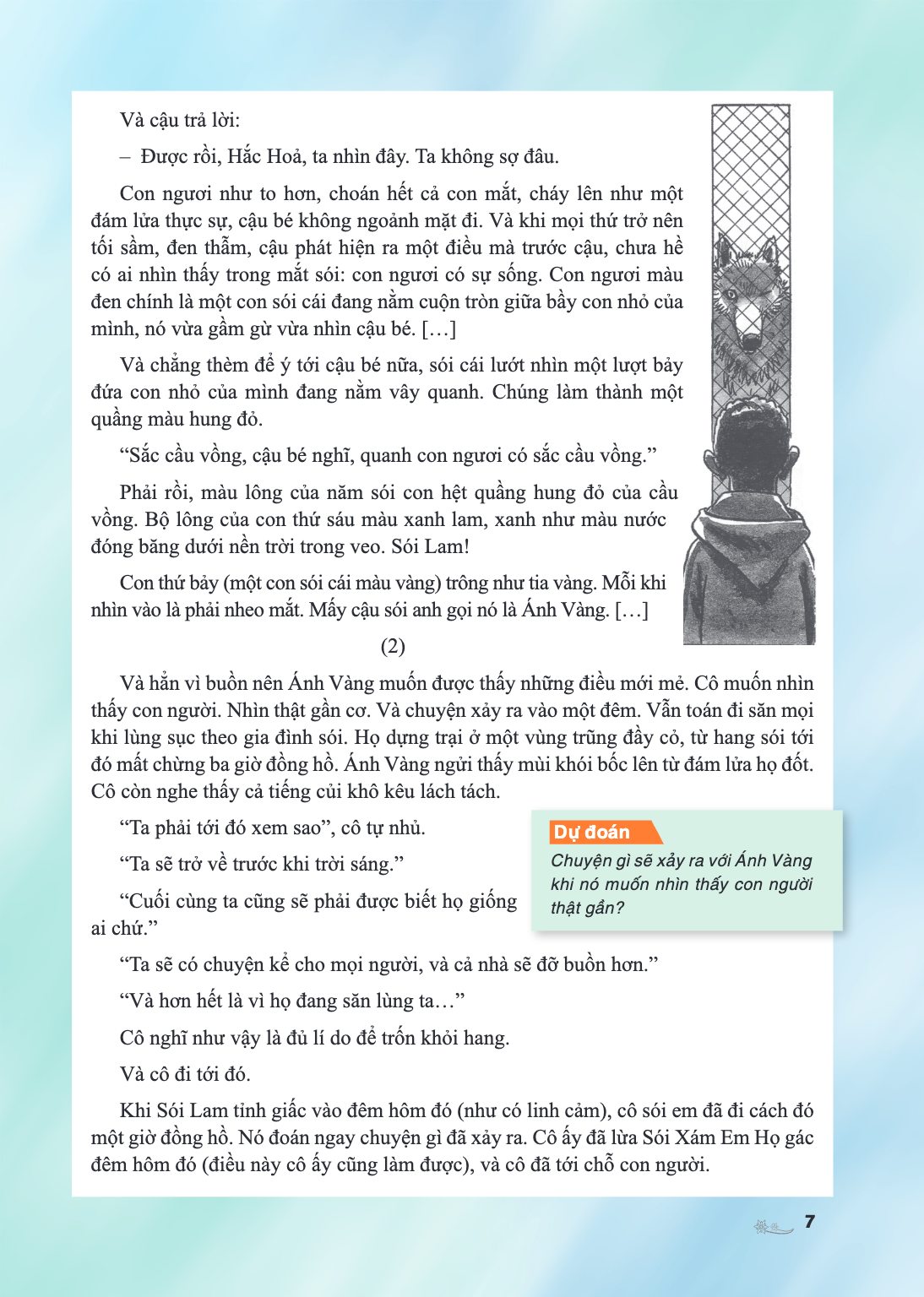 Và cậu trả lời: - Được rồi, Hắc Hoả, ta nhìn đây. Ta không sợ đâu. Con ngươi như to hơn, choán hết cả con mắt, cháy lên như một đám lửa thực sự, cậu bé không ng