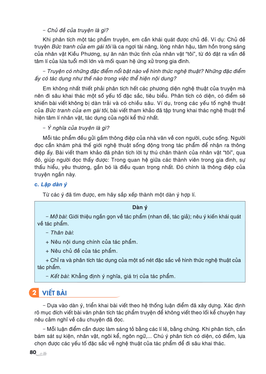 Chủ đề của truyện là gì? Khi phân tích một tác phẩm truyện, em cần khái quát được chủ đề. Ví dụ: Chủ đề truyện Bức tranh của em gái tôi là ca ngợi tài năng, lòn