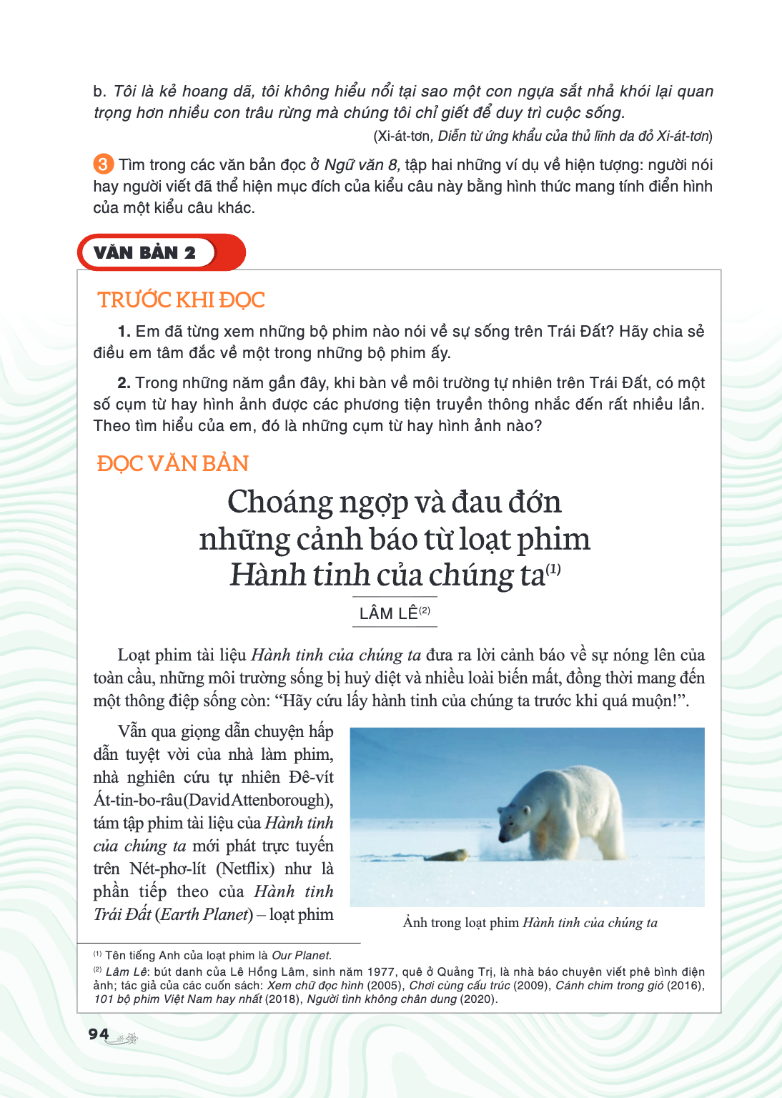 b. Tôi là kẻ hoang dã, tôi không hiểu nổi tại sao một con ngựa sắt nhả khói lại quan trọng hơn nhiều con trâu rừng mà chúng tôi chỉ giết để duy trì cuộc sống. (