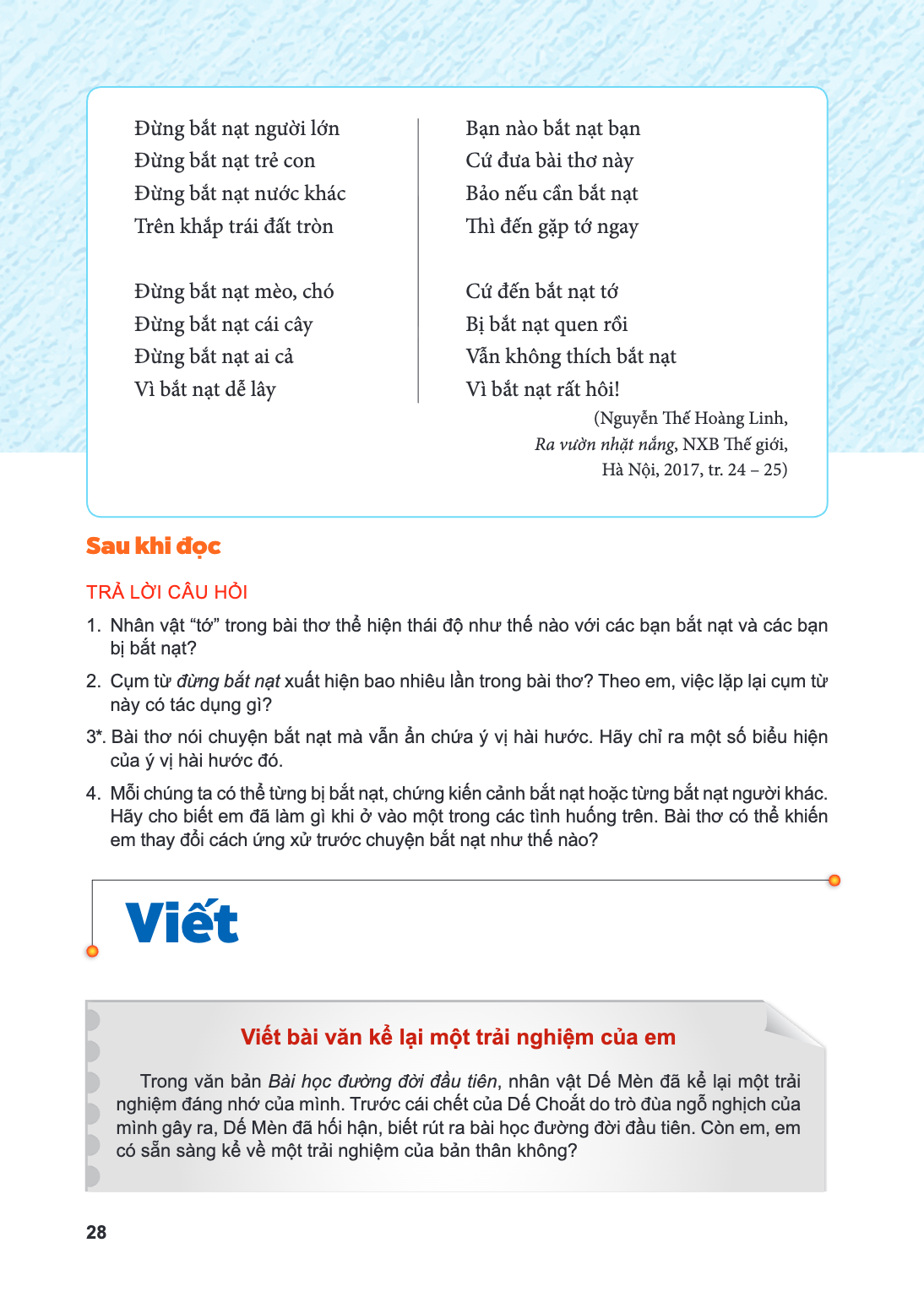 Đừng bắt nạt người lớn Đừng bắt nạt trẻ con Đừng bắt nạt nước khác Trên khắp trái đất tròn Đừng bắt nạt mèo, chó Đừng bắt nạt cái cây Đừng bắt nạt ai cả Vì bắt 