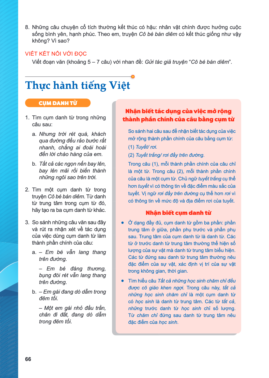 Thực hành tiếng Việt CỤM DANH TỪ Tìm cụm danh từ trong những câu sau: a. Nhưng trời rét quá, khách qua đường đều rảo bước rất nhanh, chẳng ai đoái hoài đến lời 