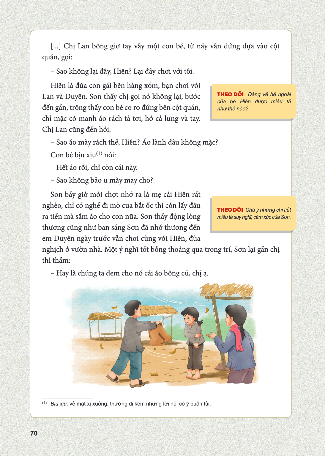 [...] Chị Lan bỗng giơ tay vẫy một con bé, từ nãy vẫn đứng dựa vào cột quán, gọi: – Sao không lại đây, Hiên? Lại đây chơi với tôi. Hiên là đứa con gái bên hàng 