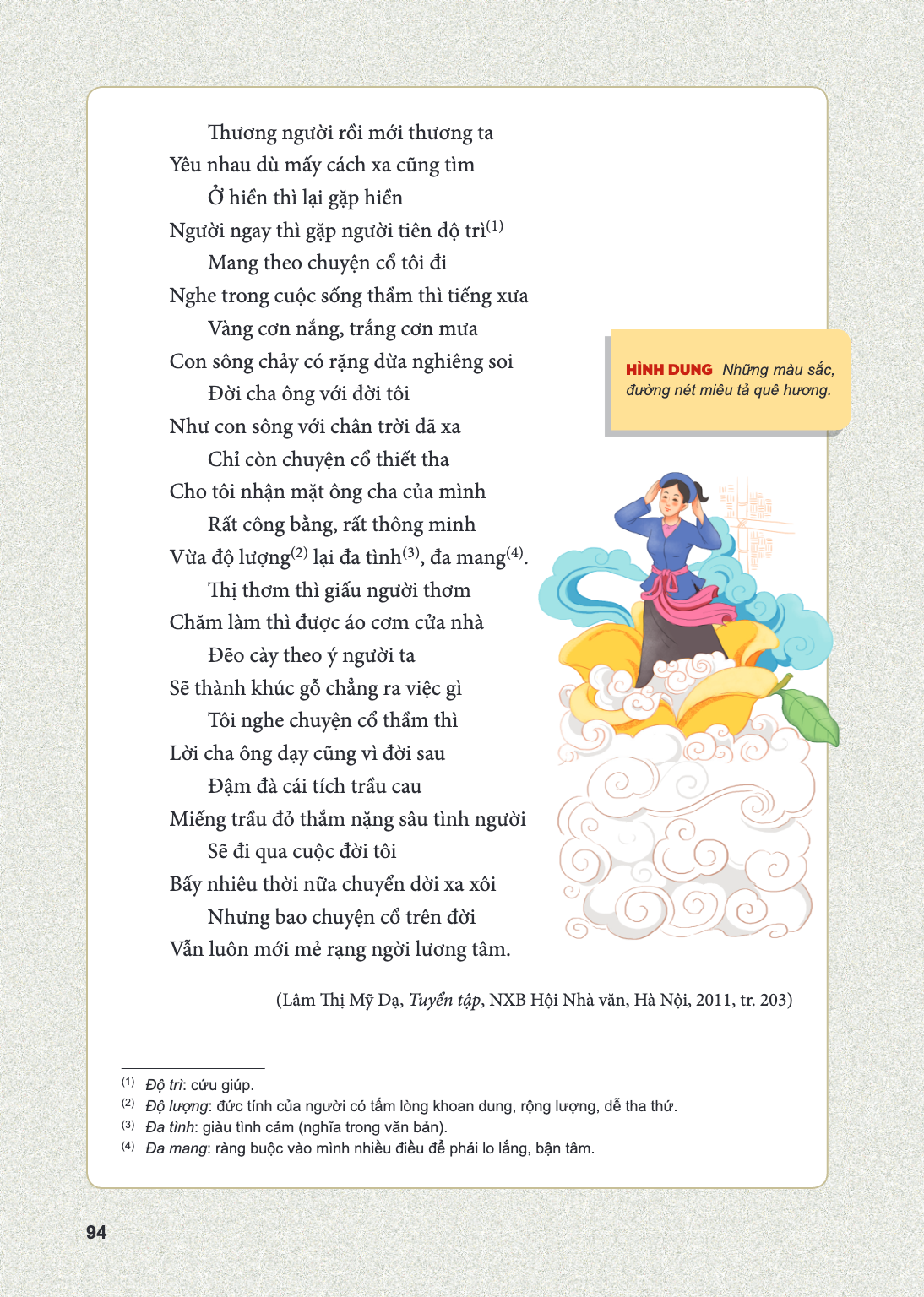Thương người rồi mới thương ta Yêu nhau dù mấy cách xa cũng tìm Ở hiền thì lại gặp hiền Người ngay thì gặp người tiên độ trì(1) Mang theo chuyện cổ tôi đi Nghe 