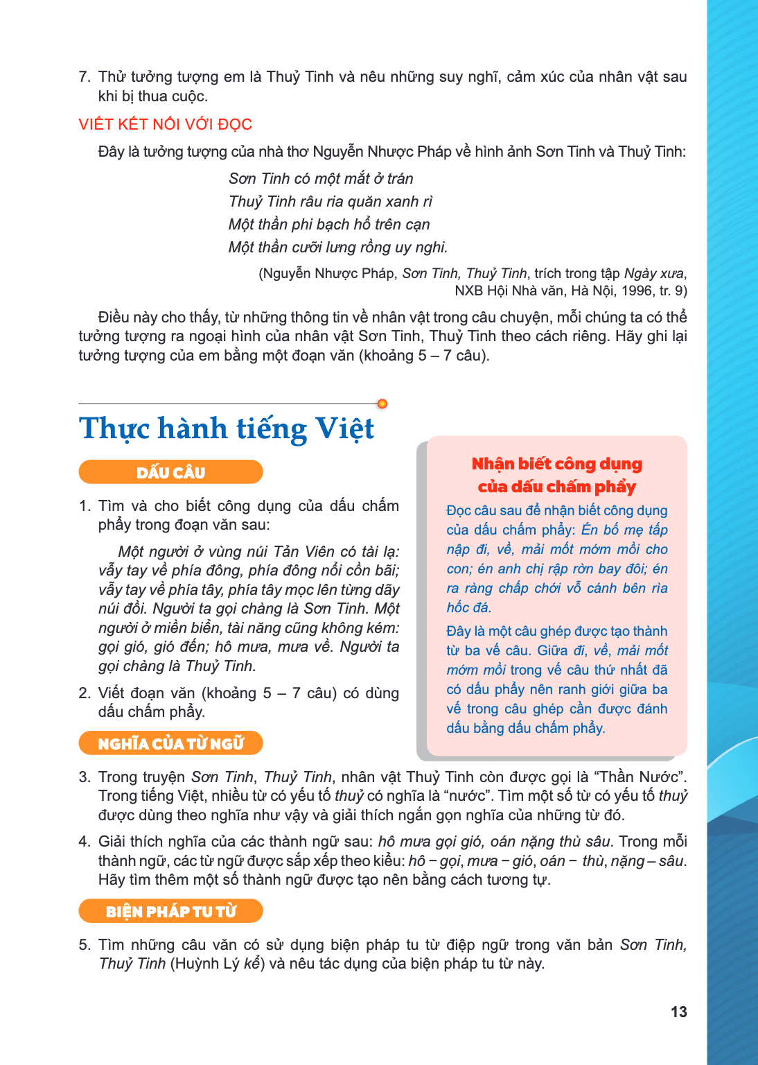 Thực hành tiếng Việt DẤU CÂU Tìm và cho biết công dụng của dấu chấm phẩy trong đoạn văn sau: Một người ở vùng núi Tản Viên có tài lạ: vẫy tay về phía đông, phía