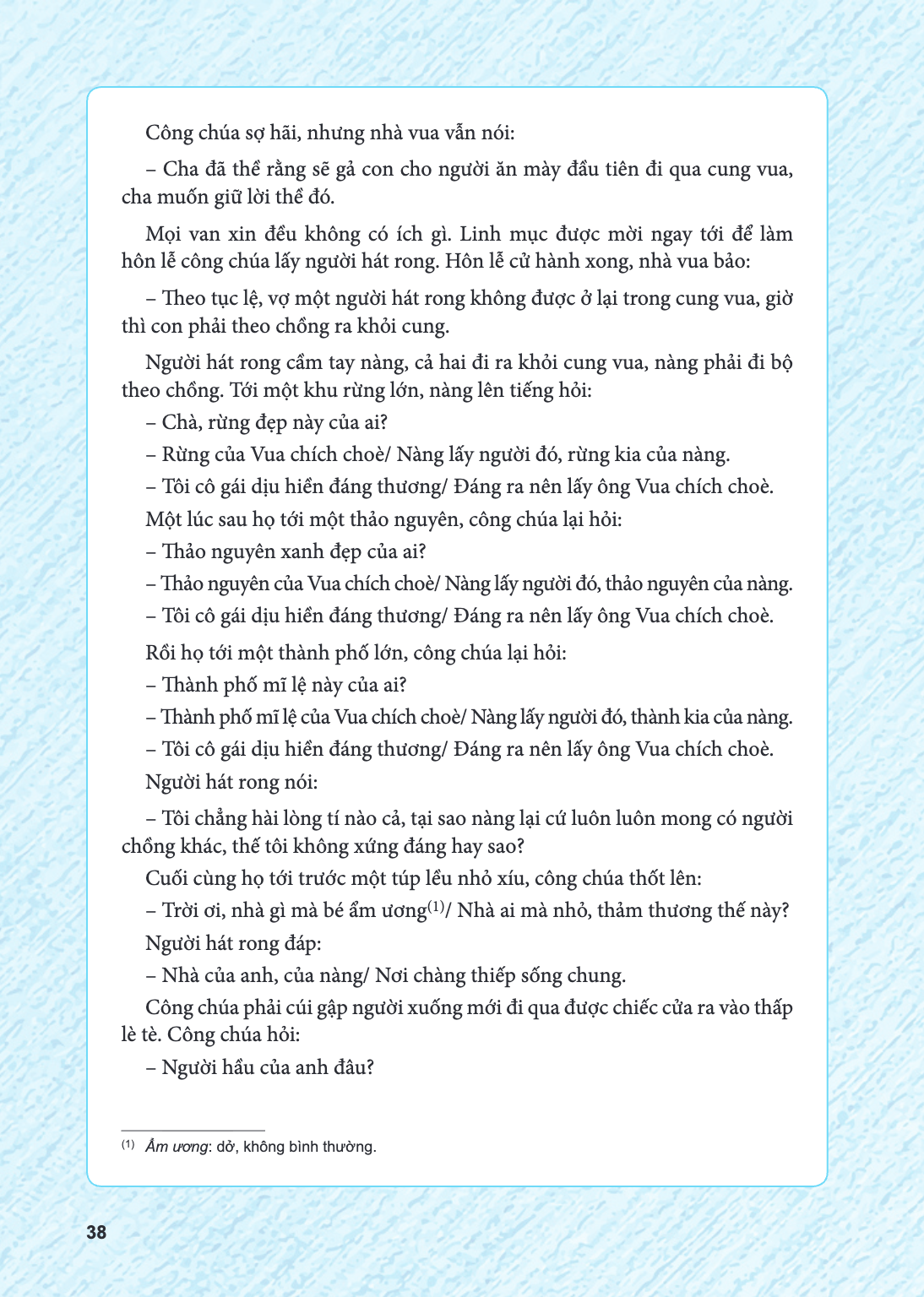Công chúa sợ hãi, nhưng nhà vua vẫn nói: - Cha đã thề rằng sẽ gả con cho người ăn mày đầu tiên đi qua cung vua, cha muốn giữ lời thề đó. Mọi van xin đều không c