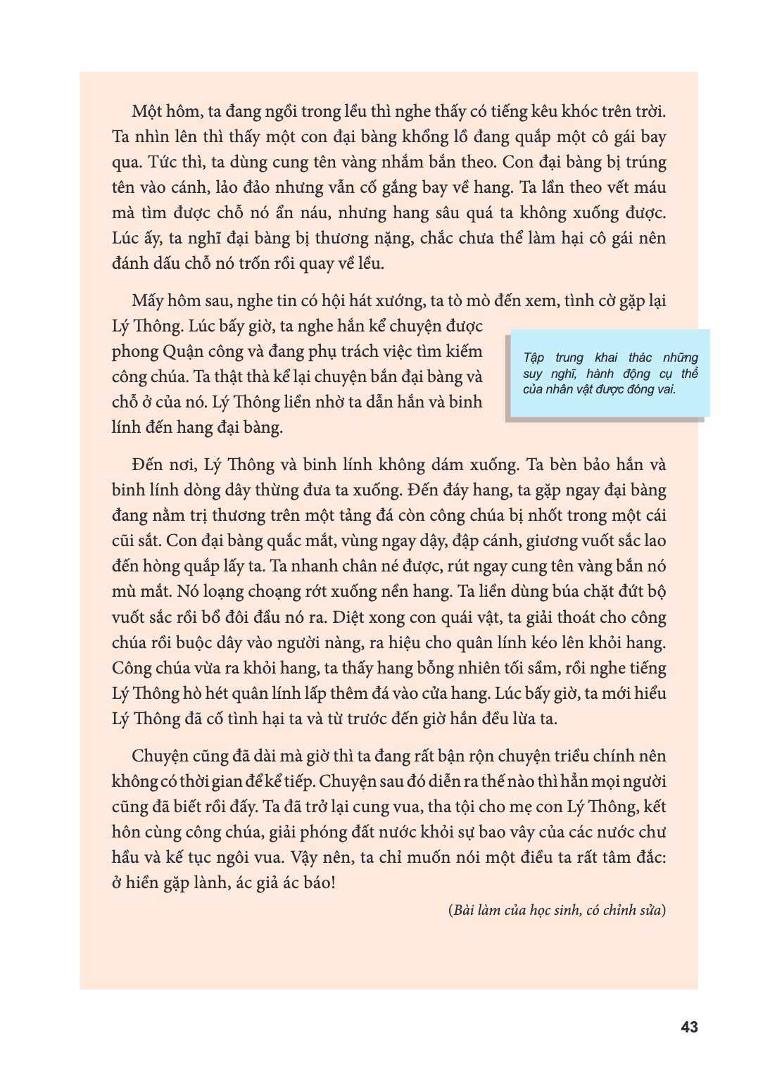 Một hôm, ta đang ngồi trong lều thì nghe thấy có tiếng kêu khóc trên trời. Ta nhìn lên thì thấy một con đại bàng khổng lồ đang quắp một cô gái bay qua. Tức thì,