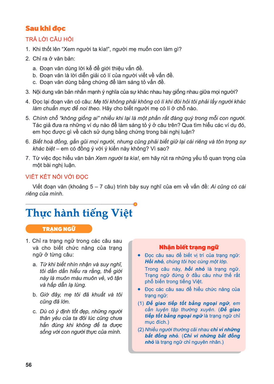 Thực hành tiếng Việt TRẠNG NGỮ Chỉ ra trạng ngữ trong các câu sau và cho biết chức năng của trạng ngữ ở từng câu: a. Từ khi biết nhìn nhận và suy nghĩ, tôi dần 