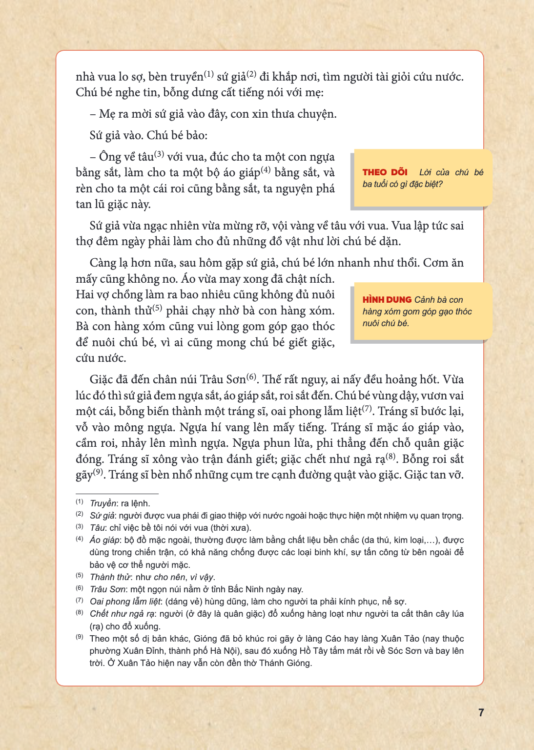nhà vua lo sợ, bèn truyền(1) sứ giả(2) đi khắp nơi, tìm Chú bé nghe tin, bỗng dưng cất tiếng nói với mẹ: - Mẹ ra mời sứ giả vào đây, con xin thưa chuyện. Sứ giả