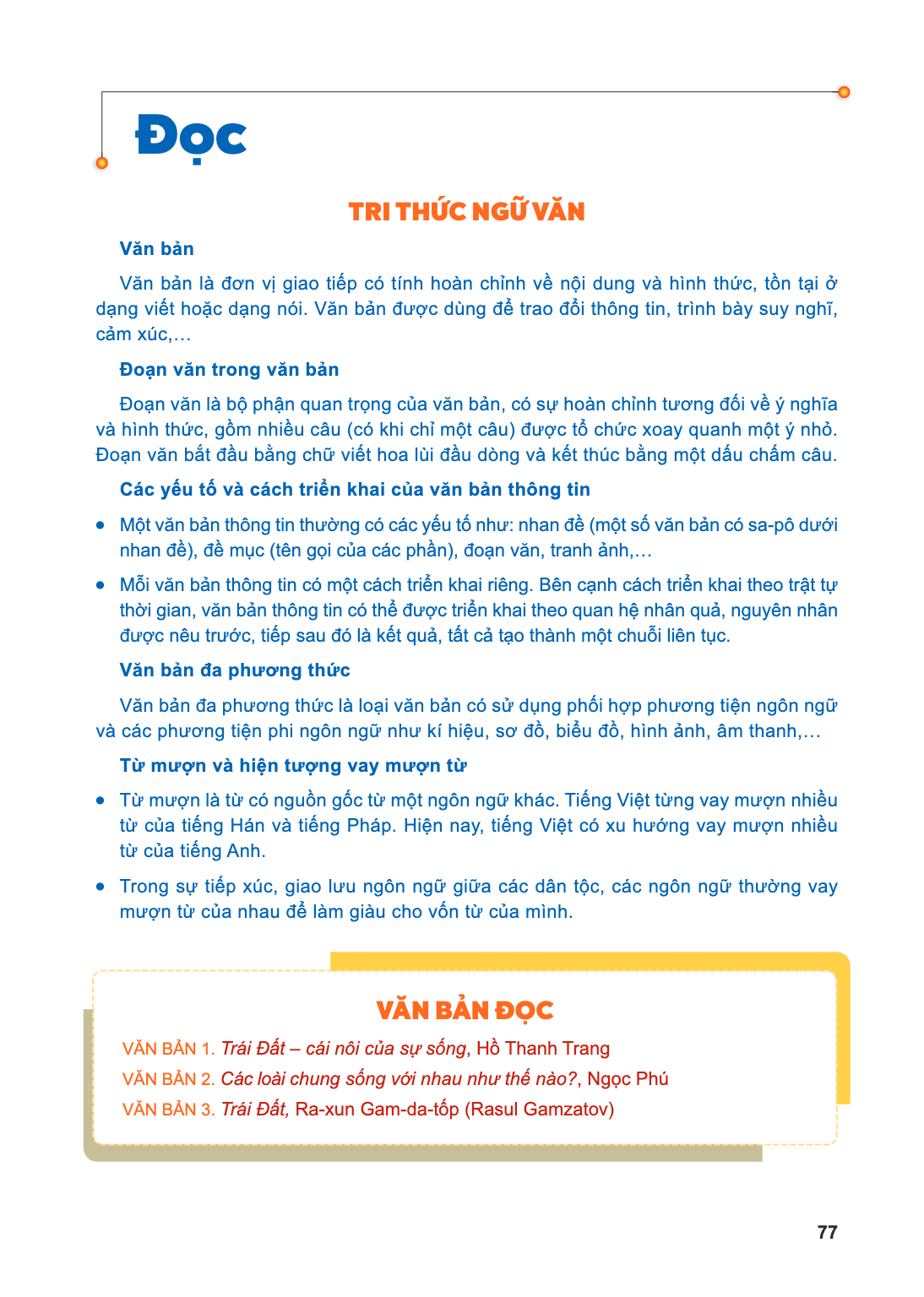 Đọc TRI THỨC NGỮ VĂN Văn bản Văn bản là đơn vị giao tiếp có tính hoàn chỉnh về nội dung và hình thức, tồn tại ở dạng viết hoặc dạng nói. Văn bản được dùng để tr
