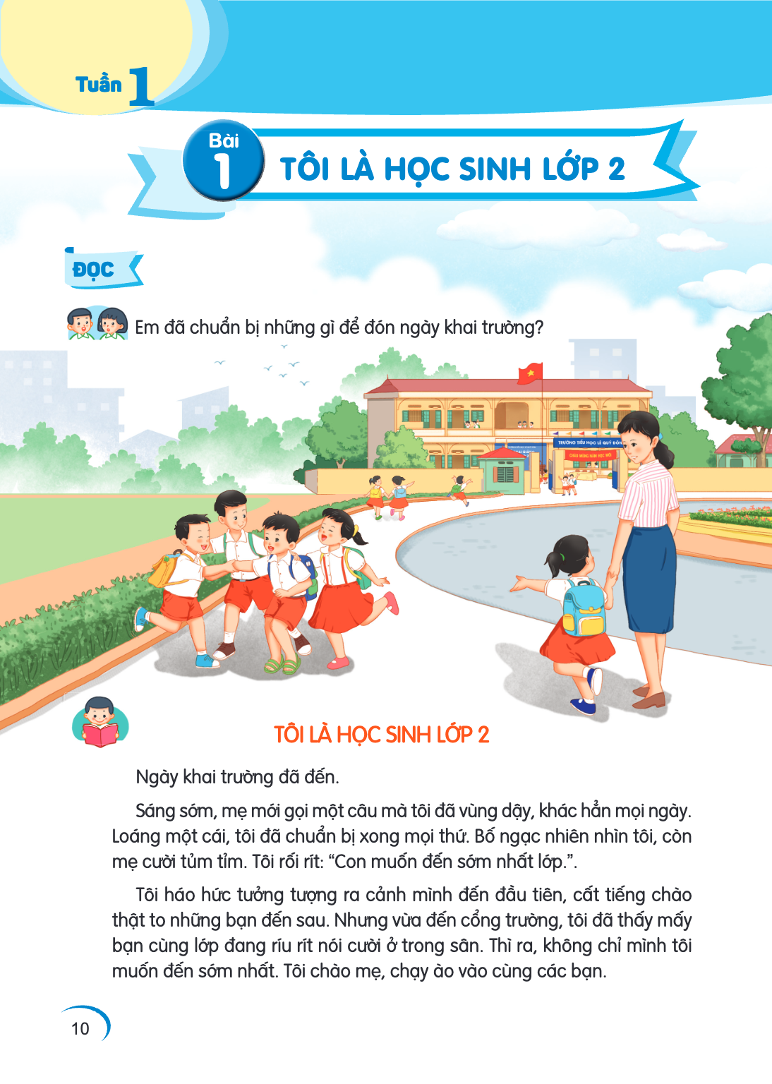 Tuần1 Bài 1 tÔi LÀ học siNh LỚP 2 ĐỌC Em đã chuẩn bị những gì để đón ngày khai trường? TÔI LÀ HỌC SINH LỚP 2 Ngày khai trường đã đến. Sáng sớm, mẹ mới gọi một c