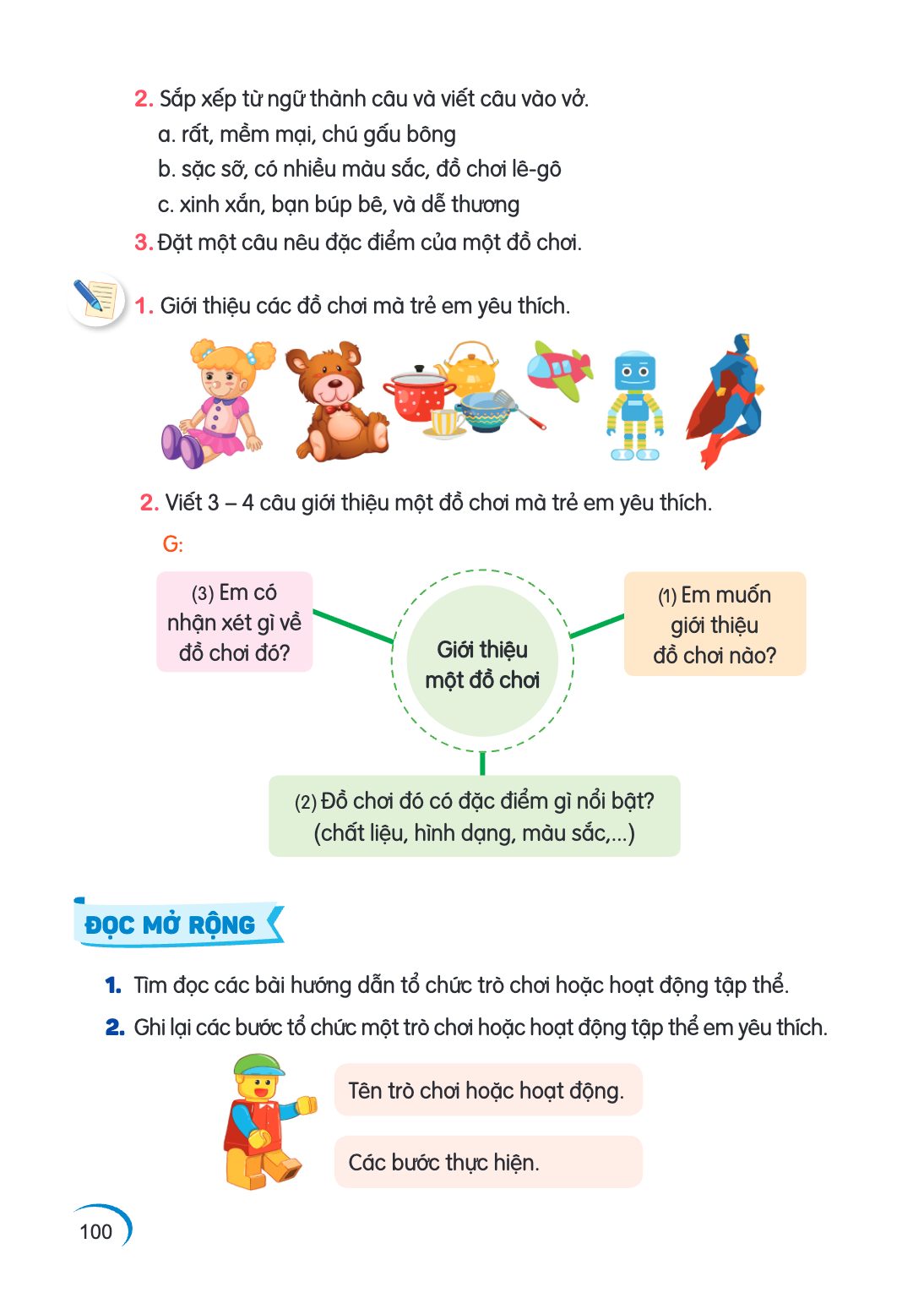 2. Sắp xếp từ ngữ thành câu và viết câu vào vở. a. rất, mềm mại, chú gấu bông b. sặc sỡ, có nhiều màu sắc, đồ chơi lê-gô c. xinh xắn, bạn búp bê, và dễ thương 3