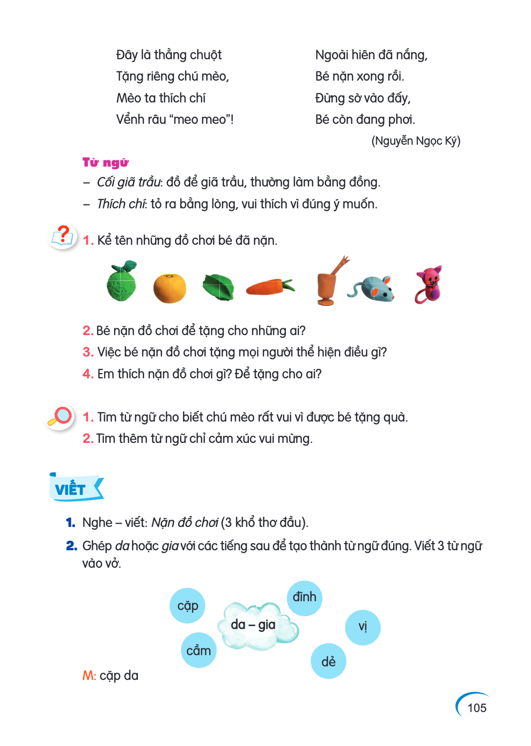 Đây là thằng chuột Tặng riêng chú mèo, Mèo ta thích chí Vểnh râu "meo meo"! Từ ngữ - Cối giã trầu: đồ để giã trầu, thường làm bằng đồng. - Thích chí: tỏ ra bằng