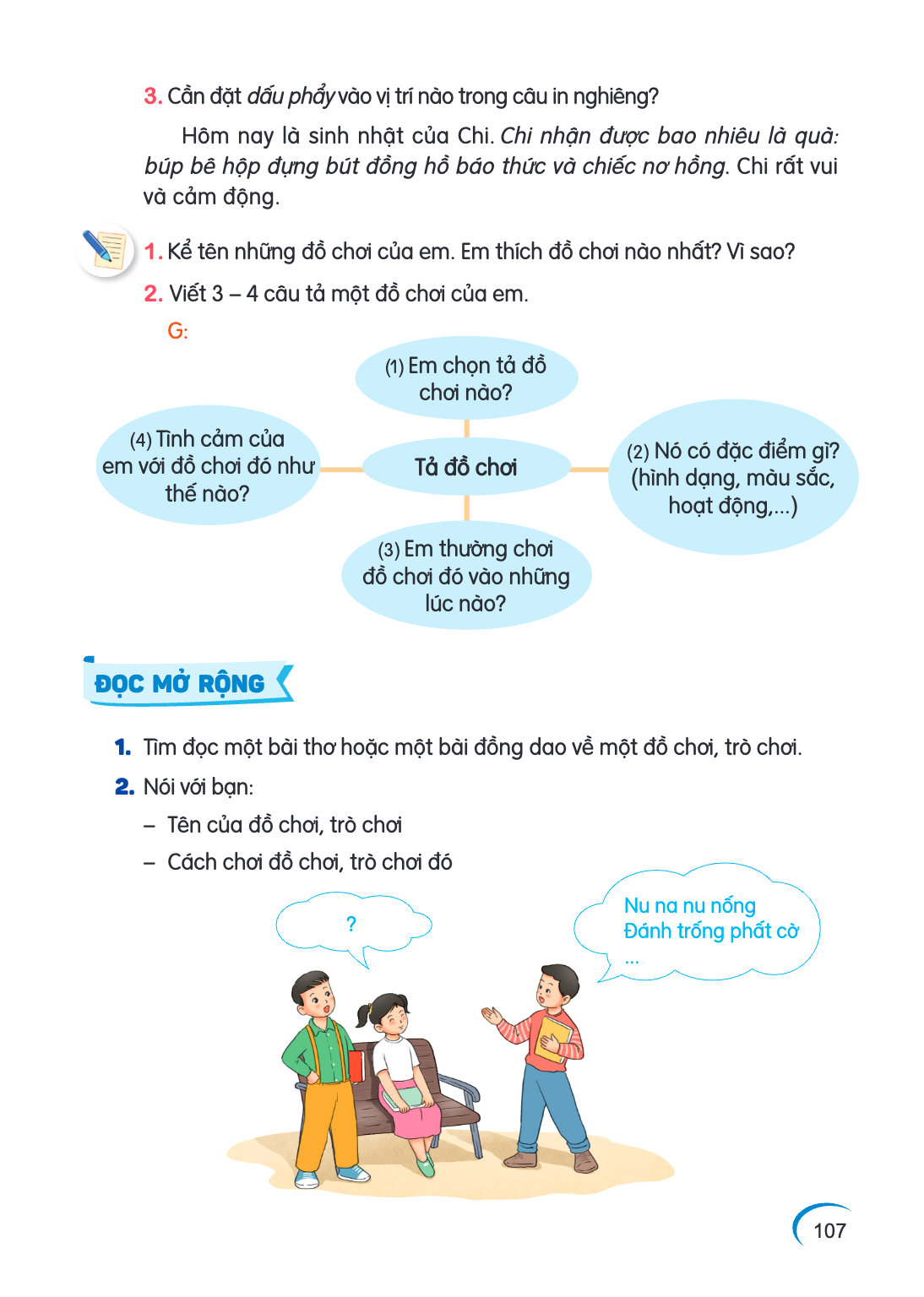 3. Cần đặt dấu phẩy vào vị trí nào trong câu in nghiêng? Hôm nay là sinh nhật của Chi. Chi nhận được bao nhiêu là quà: búp bê hộp đựng bút đồng hồ báo thức và c