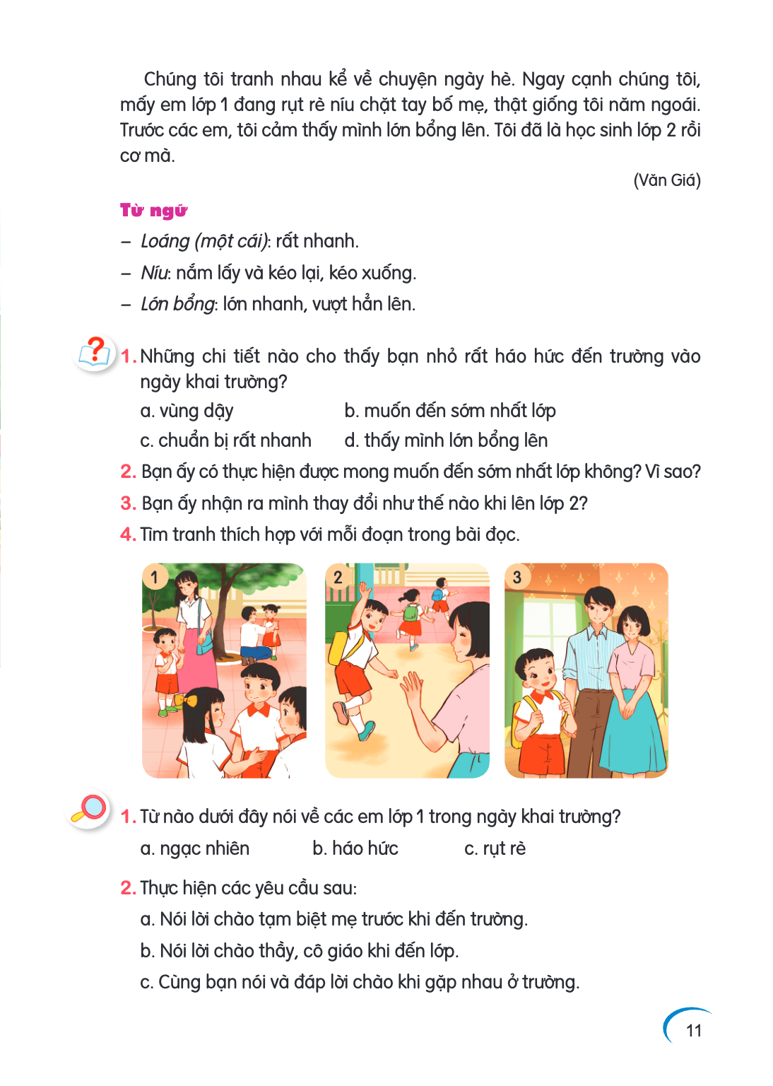 Chúng tôi tranh nhau kể về chuyện ngày hè. Ngay cạnh chúng tôi, mấy em lớp 1 đang rụt rè níu chặt tay bố mẹ, thật giống tôi năm ngoái. Trước các em, tôi cảm thấ