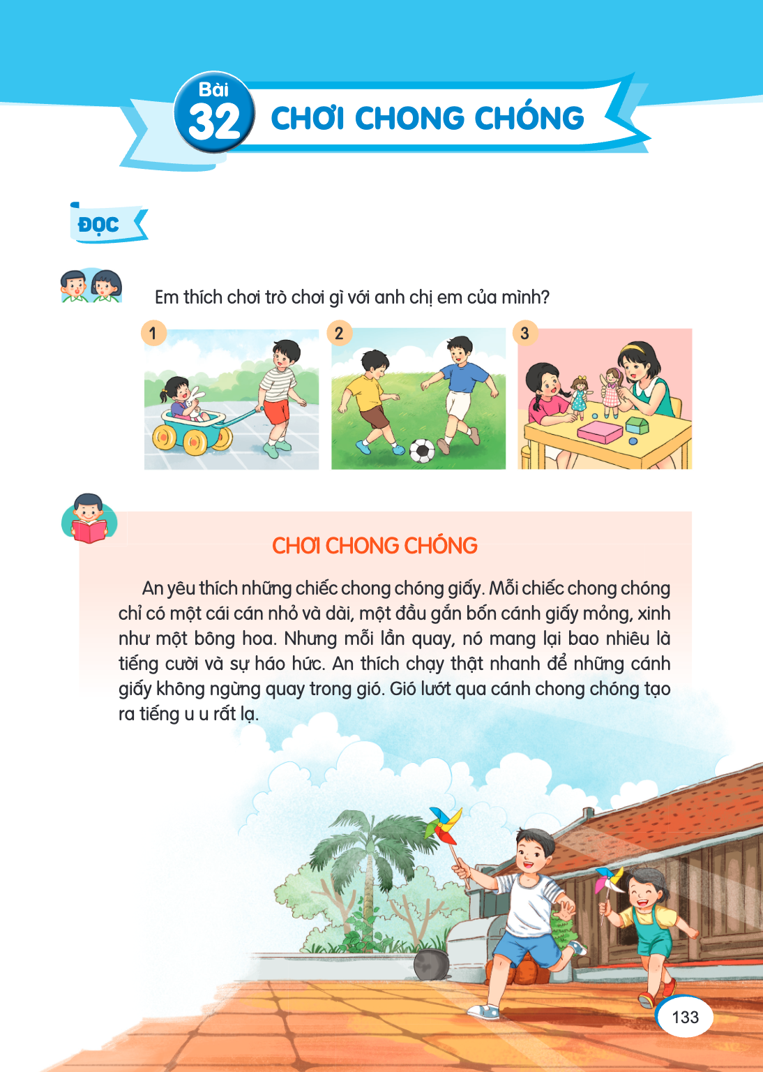 Bài 32. Bài 32 ĐỌC Em thích chơi trò chơi gì với anh chị em của mình? 1 2 3 CHƠI CHONG CHÓNG An yêu thích những chiếc chong chóng giấy. Mỗi chiếc chong chóng ch