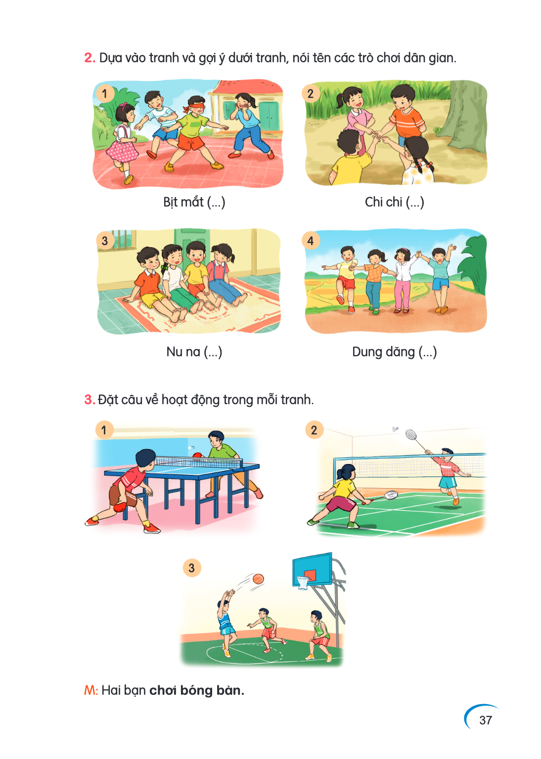 Dựa vào tranh và gợi ý dưới tranh, nói tên các trò chơi dân gian. Bịt mắt (...) Chi chi (...) Nu na (...) Dung dăng (...) Đặt câu về hoạt động trong mỗi tranh. 