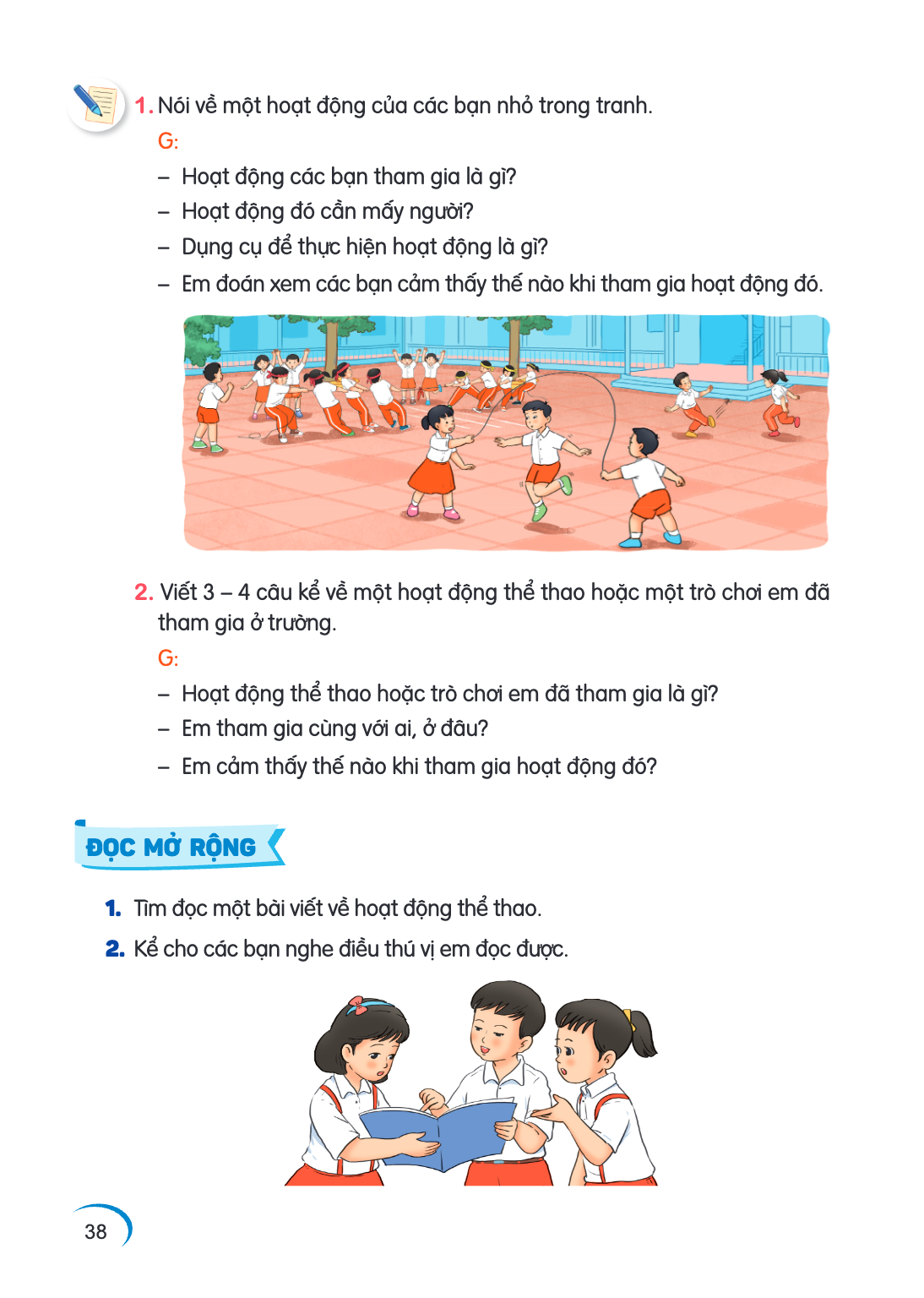 1. Nói về một hoạt động của các bạn nhỏ trong tranh. G: - Hoạt động các bạn tham gia là gì? - Hoạt động đó cần mấy người? - Dụng cụ để thực hiện hoạt động là gì