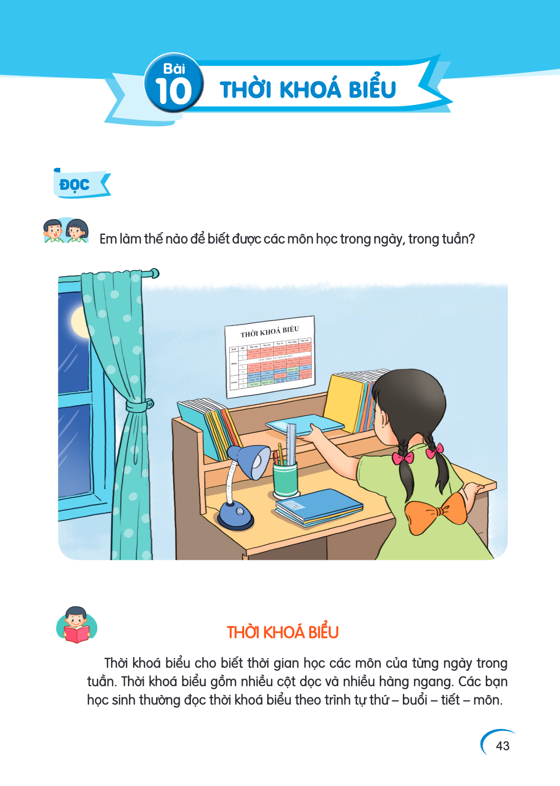Bài 10. Bài 10 ĐỌC Em làm thế nào để biết được các môn học trong ngày, trong tuần? THỜI KHOÁ BIỂU Thời khoá biểu cho biết thời gian học các môn của từng ngày tr
