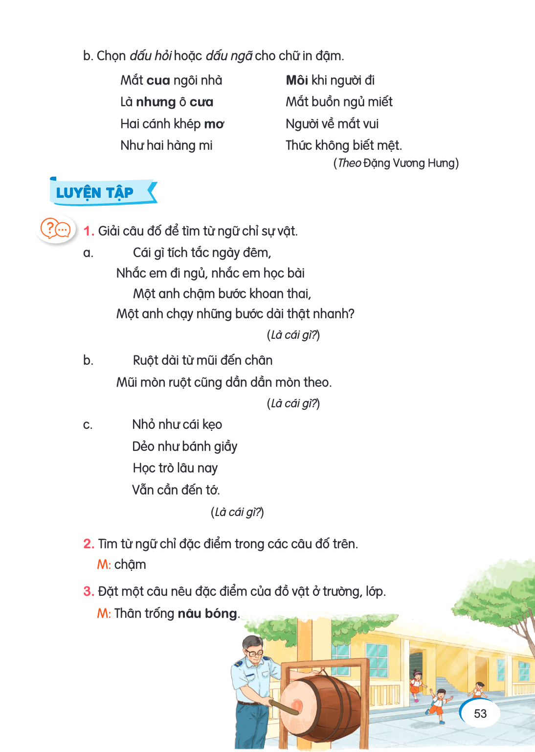 b. Chọn dấu hỏi hoặc dấu ngã cho chữ in đậm. Mắt cua ngôi nhà Là nhưng ô cưa Hai cánh khép mơ Như hai hàng mi Môi khi người đi Mắt buồn ngủ miết Người về mắt vu